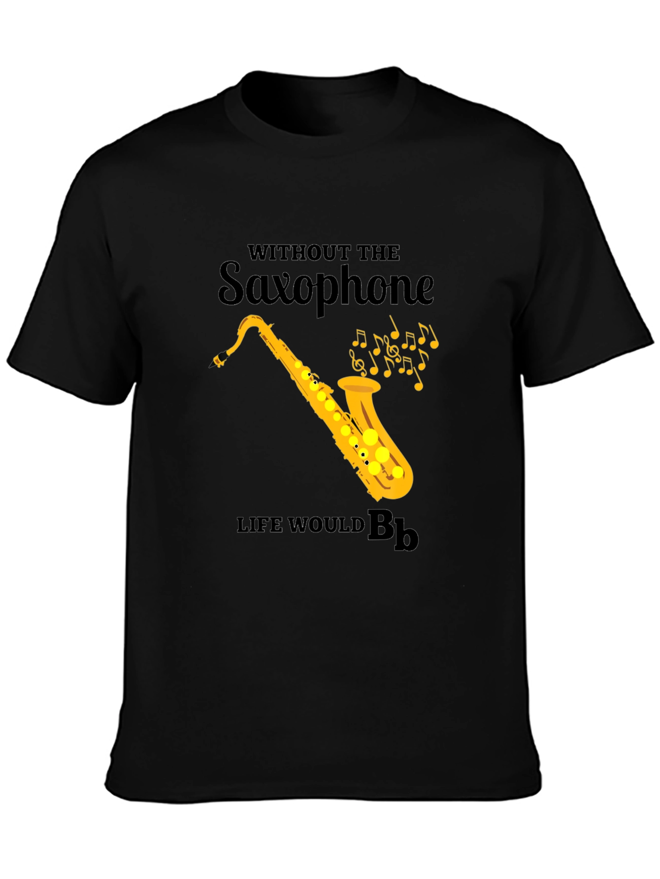 Saxophone T-Shirt: Life Without Bb