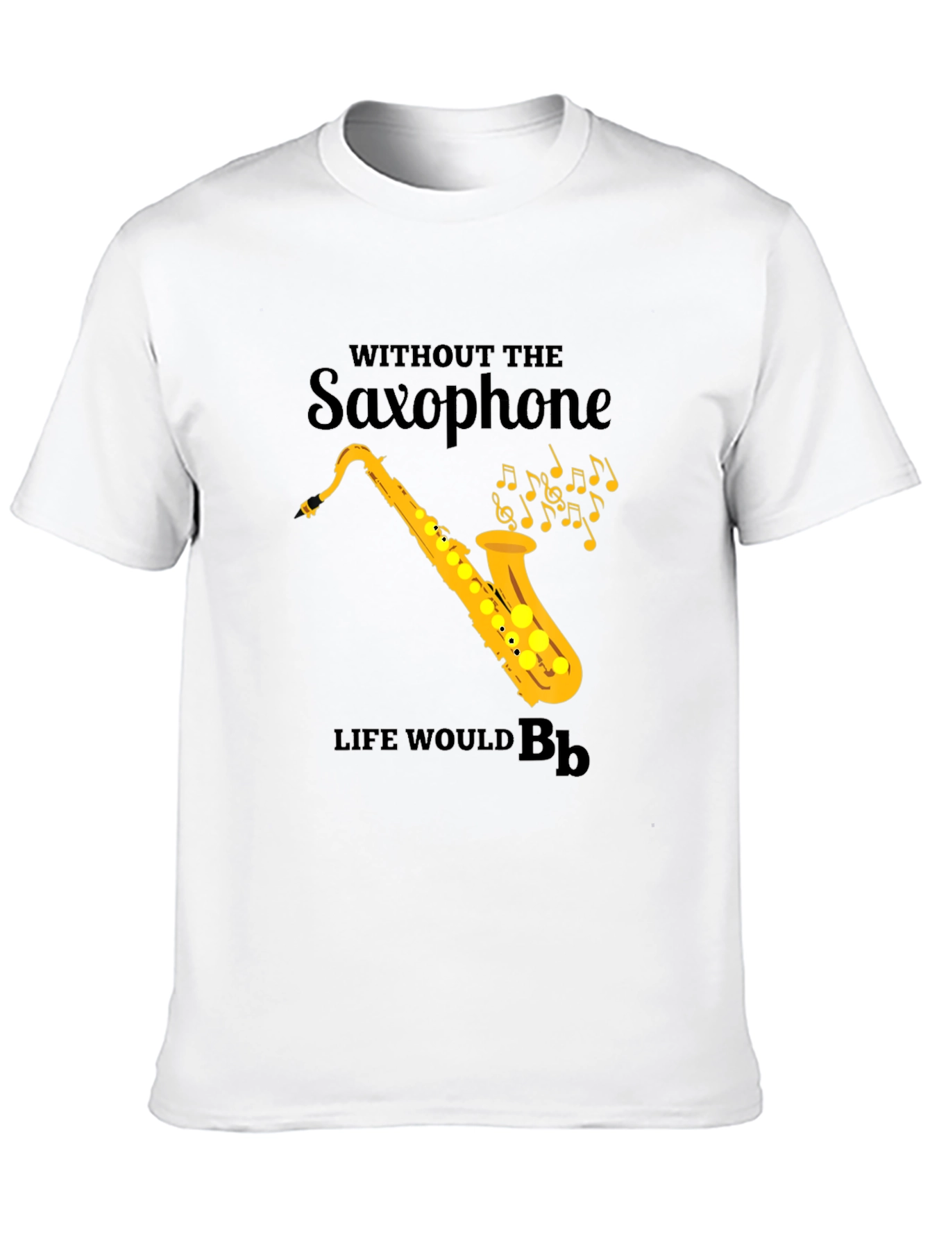 Saxophone T-Shirt: Life Without Bb