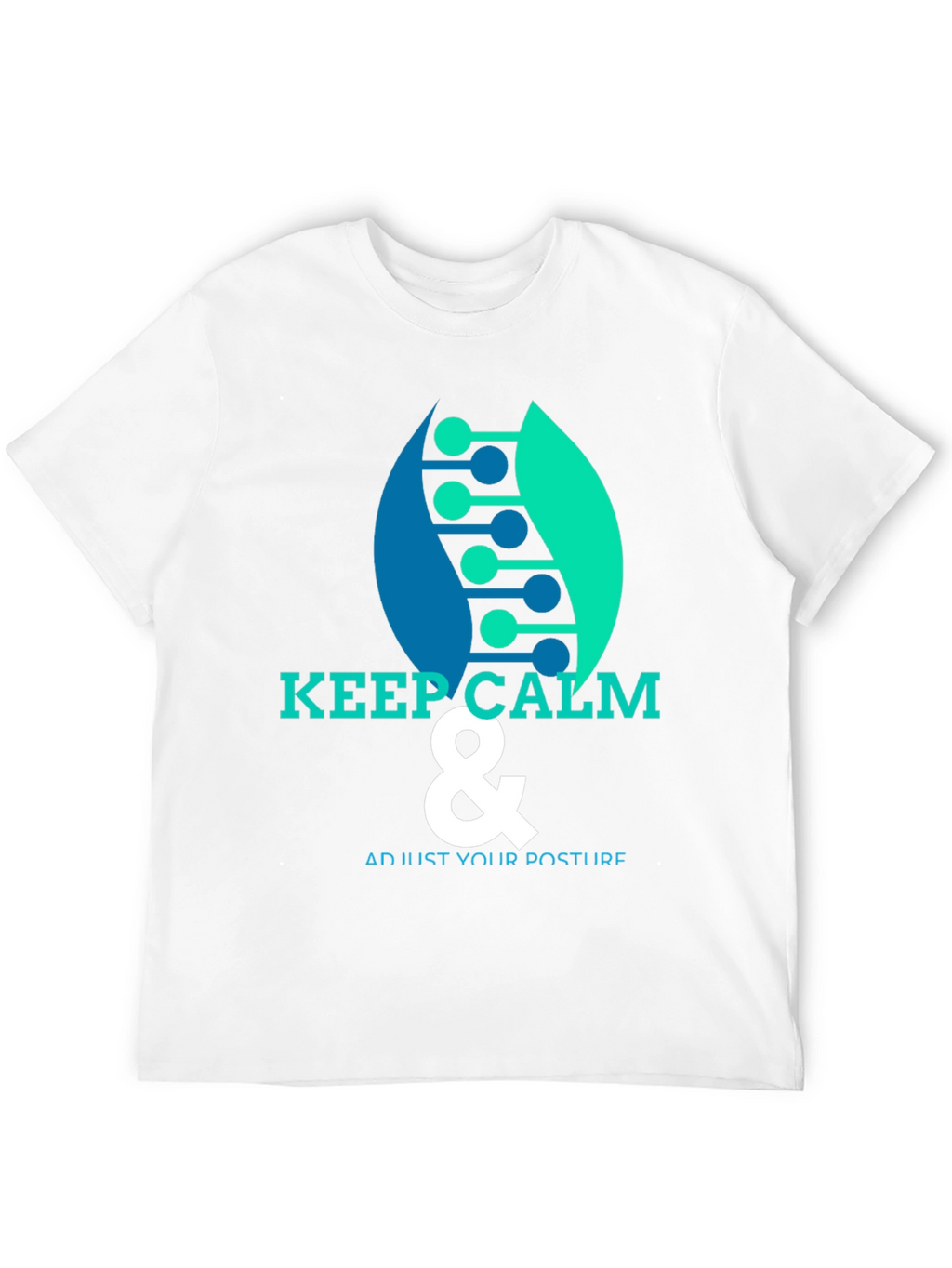 Keep Calm & Adjust Your Posture T-Shirt