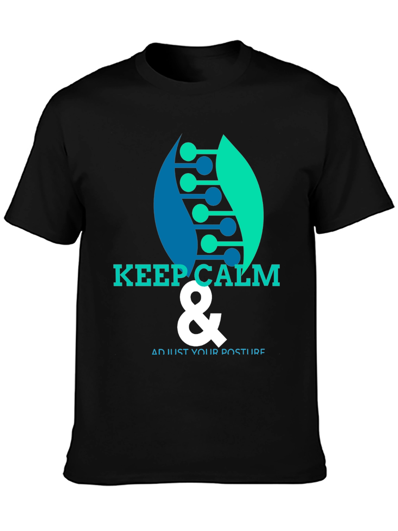 Keep Calm & Adjust Your Posture T-Shirt