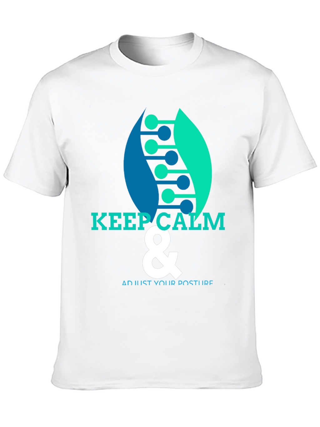 Keep Calm & Adjust Your Posture T-Shirt