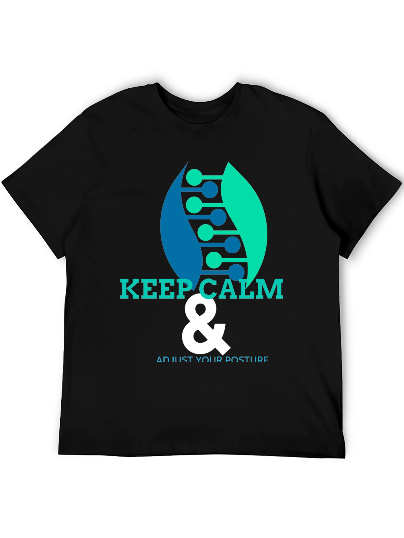 Keep Calm & Adjust Your Posture T-Shirt