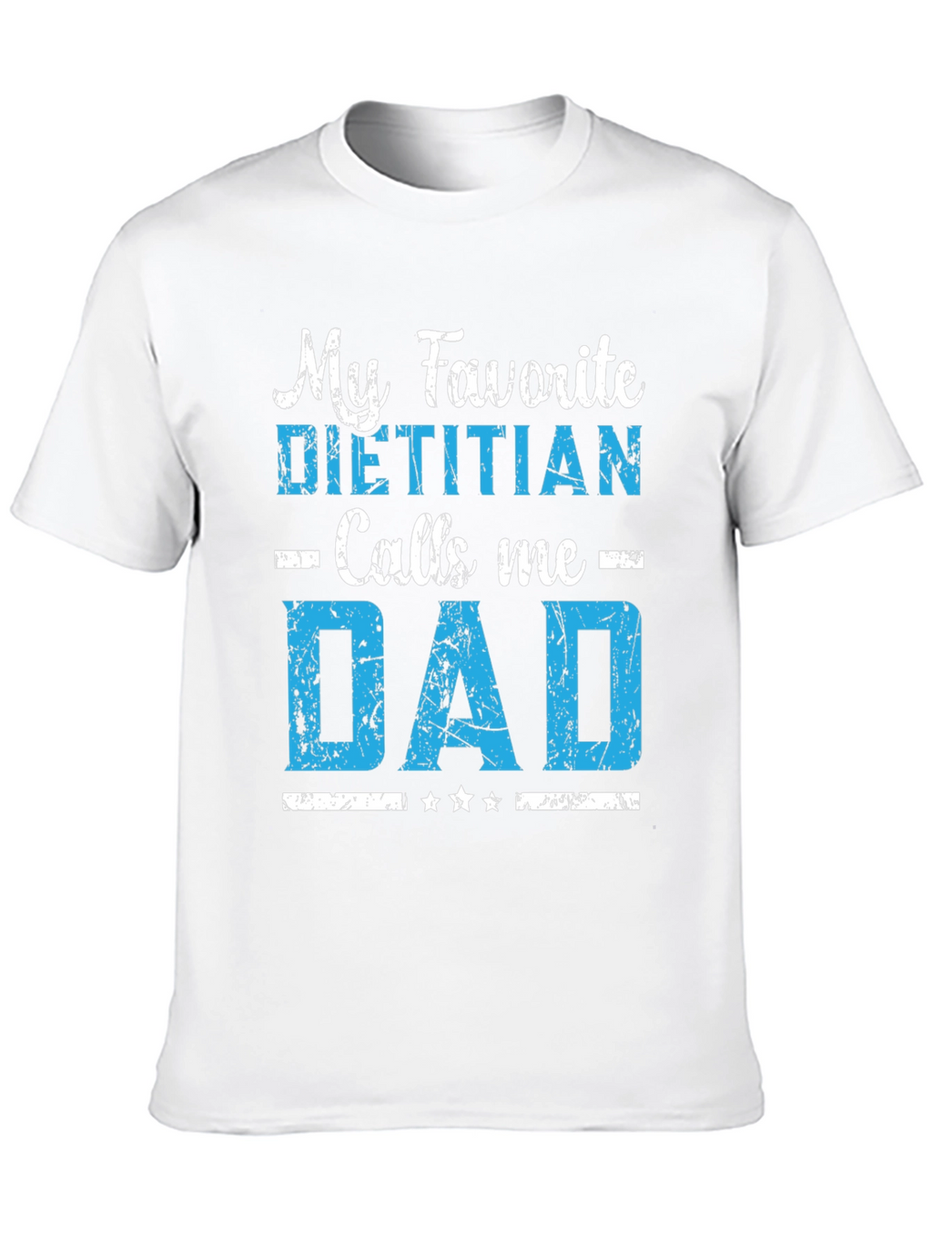 My Favorite Dietitian Calls Me Dad T-Shirt