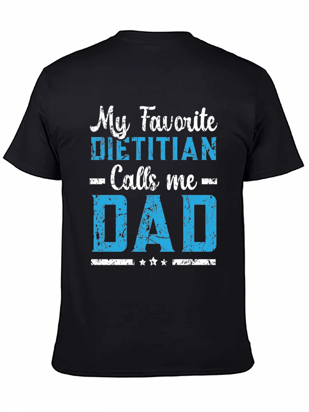 My Favorite Dietitian Calls Me Dad T-Shirt
