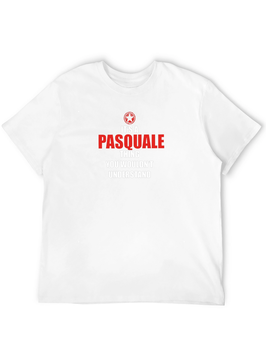 Its A Pasquale Thing T-Shirt