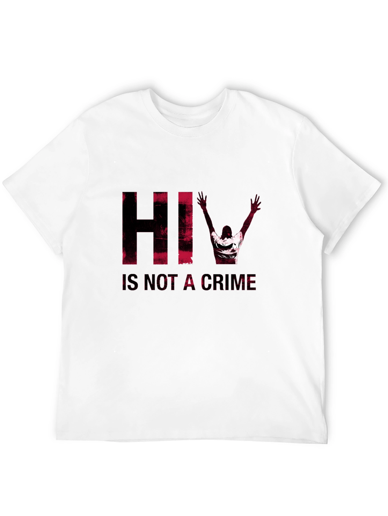 HIV Is Not A Crime T-Shirt