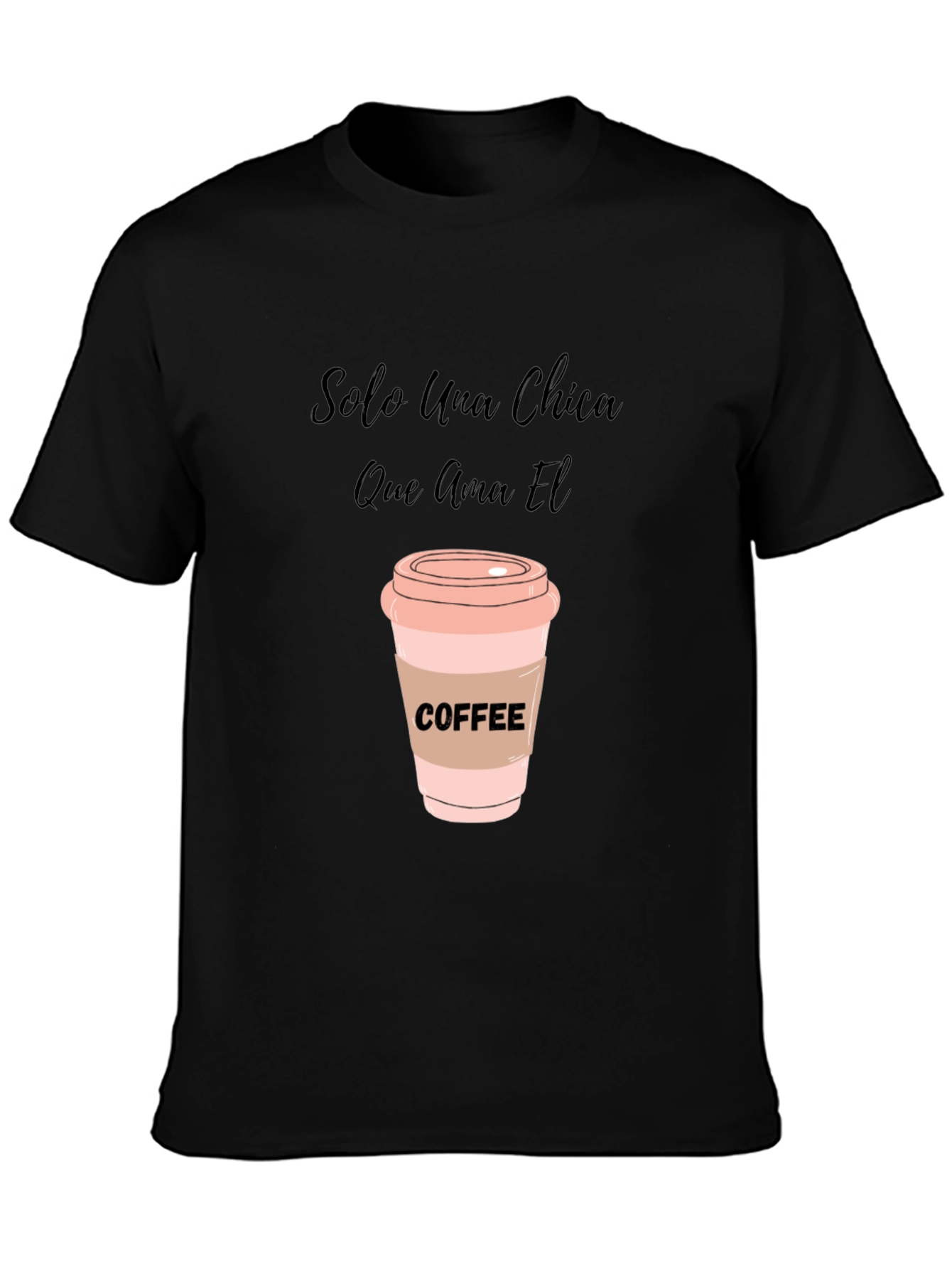 Coffee Lover T-Shirt - Solo Una Chica Graphic Tee