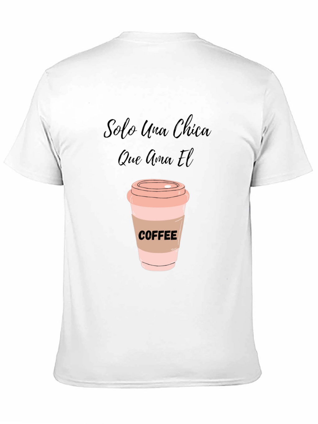 Coffee Lover T-Shirt - Solo Una Chica Graphic Tee