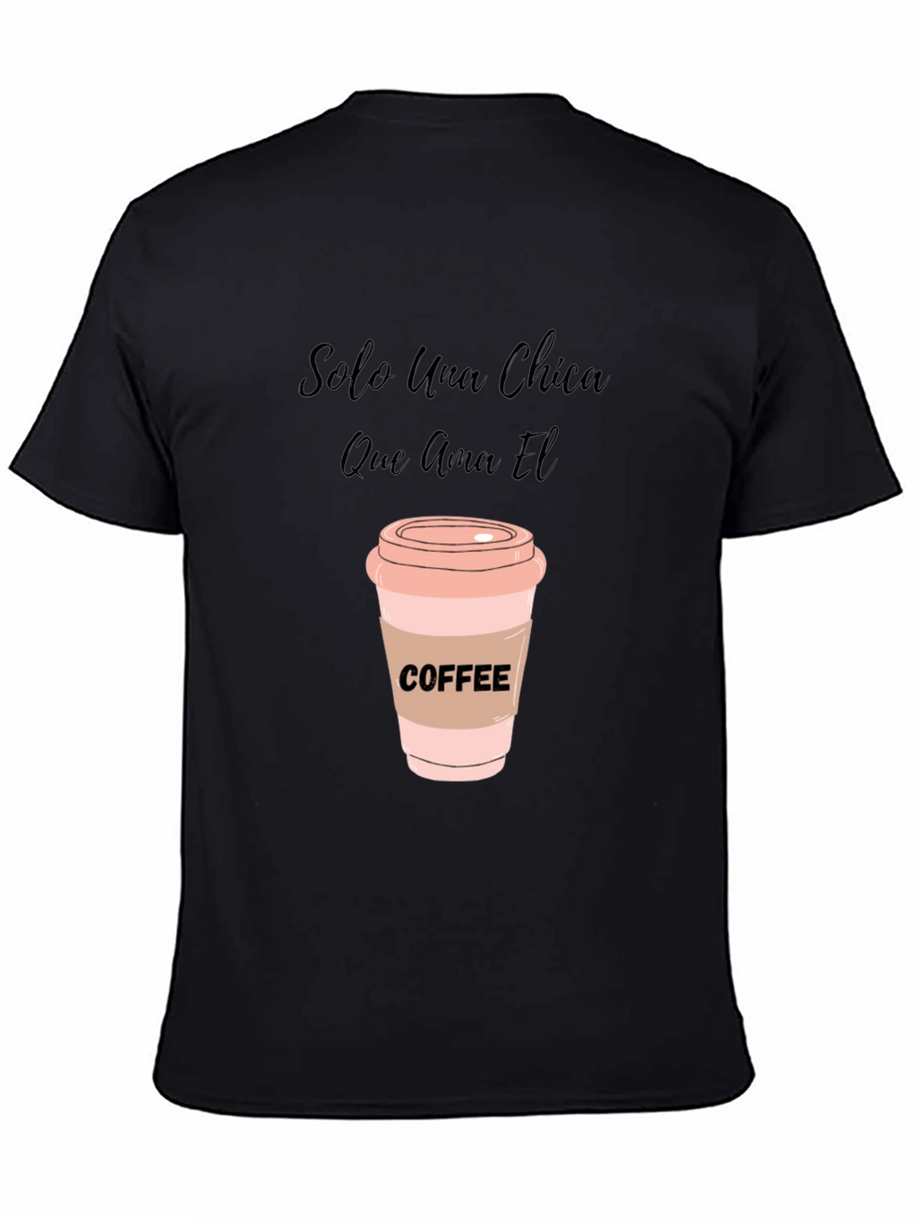 Coffee Lover T-Shirt - Solo Una Chica Graphic Tee
