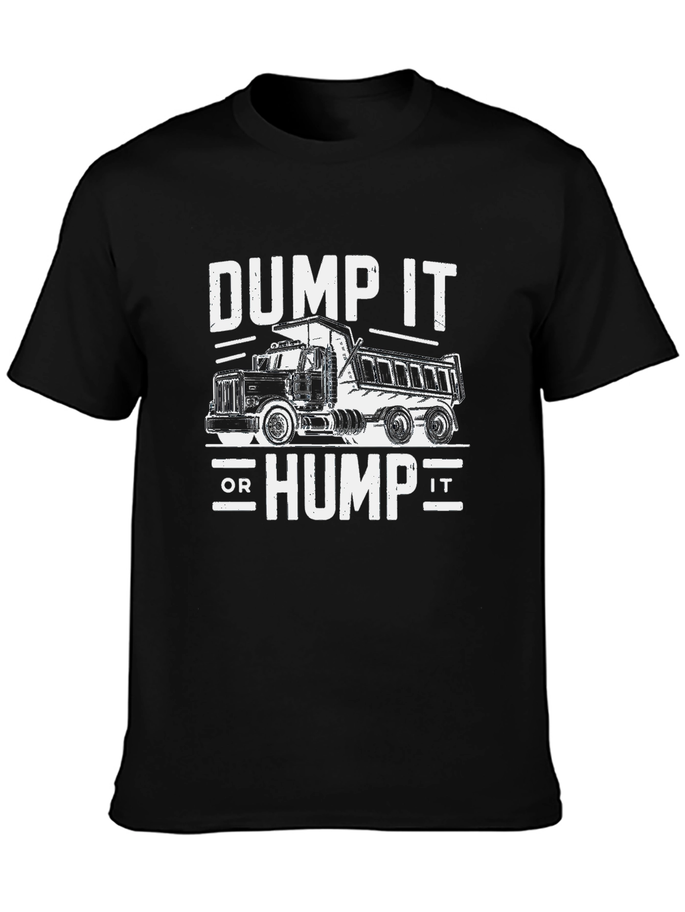 Dump It or Hump It Truck Graphic Tee