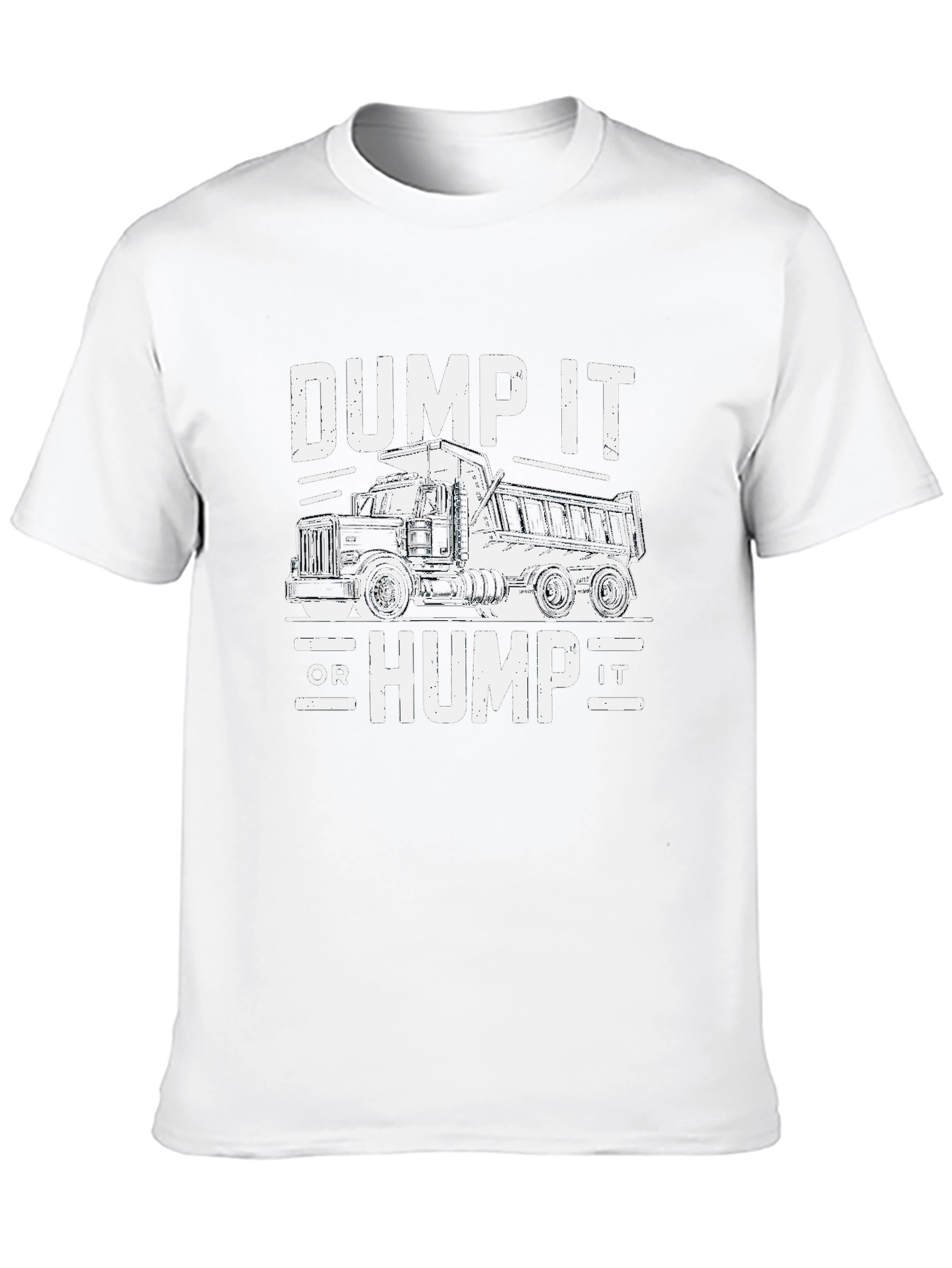 Dump It or Hump It Truck Graphic Tee