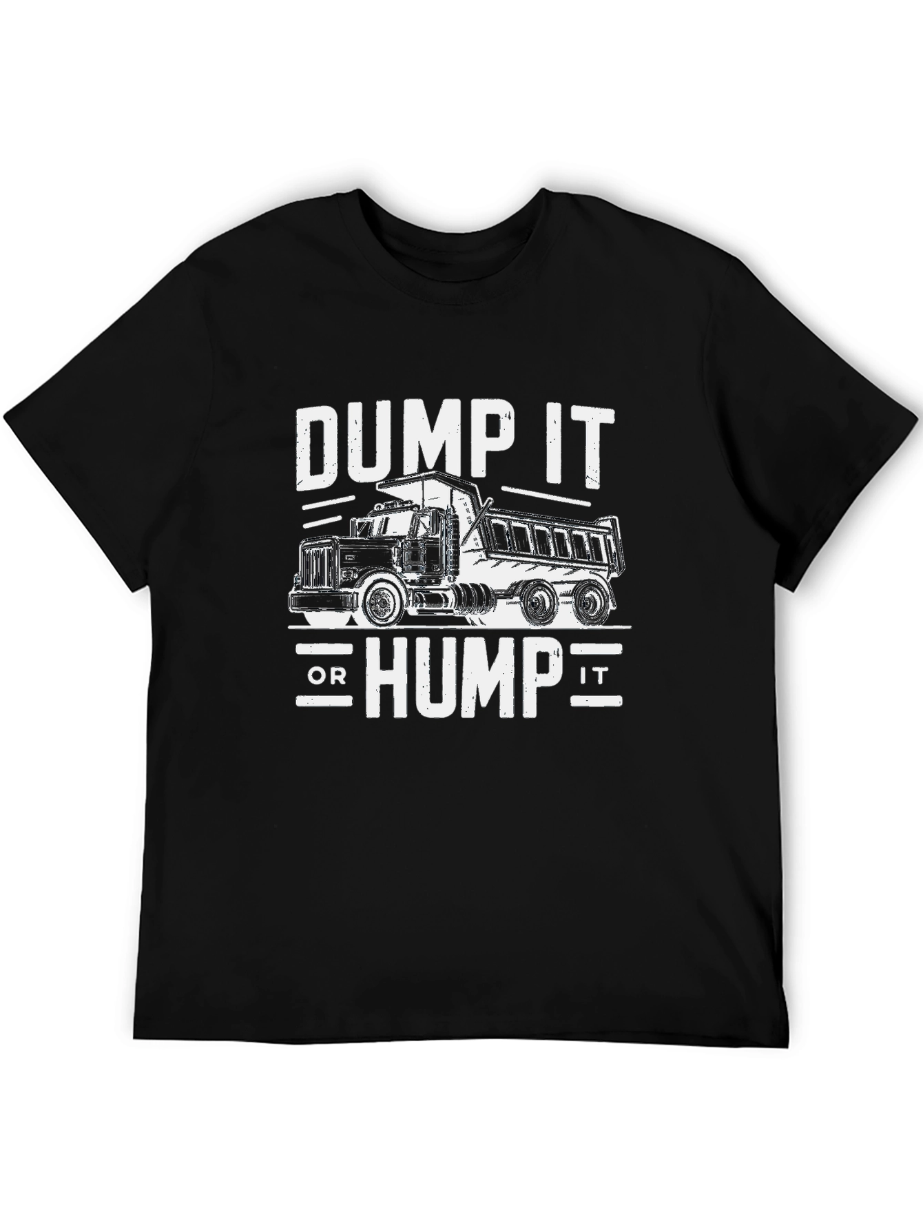 Dump It or Hump It Truck Graphic Tee