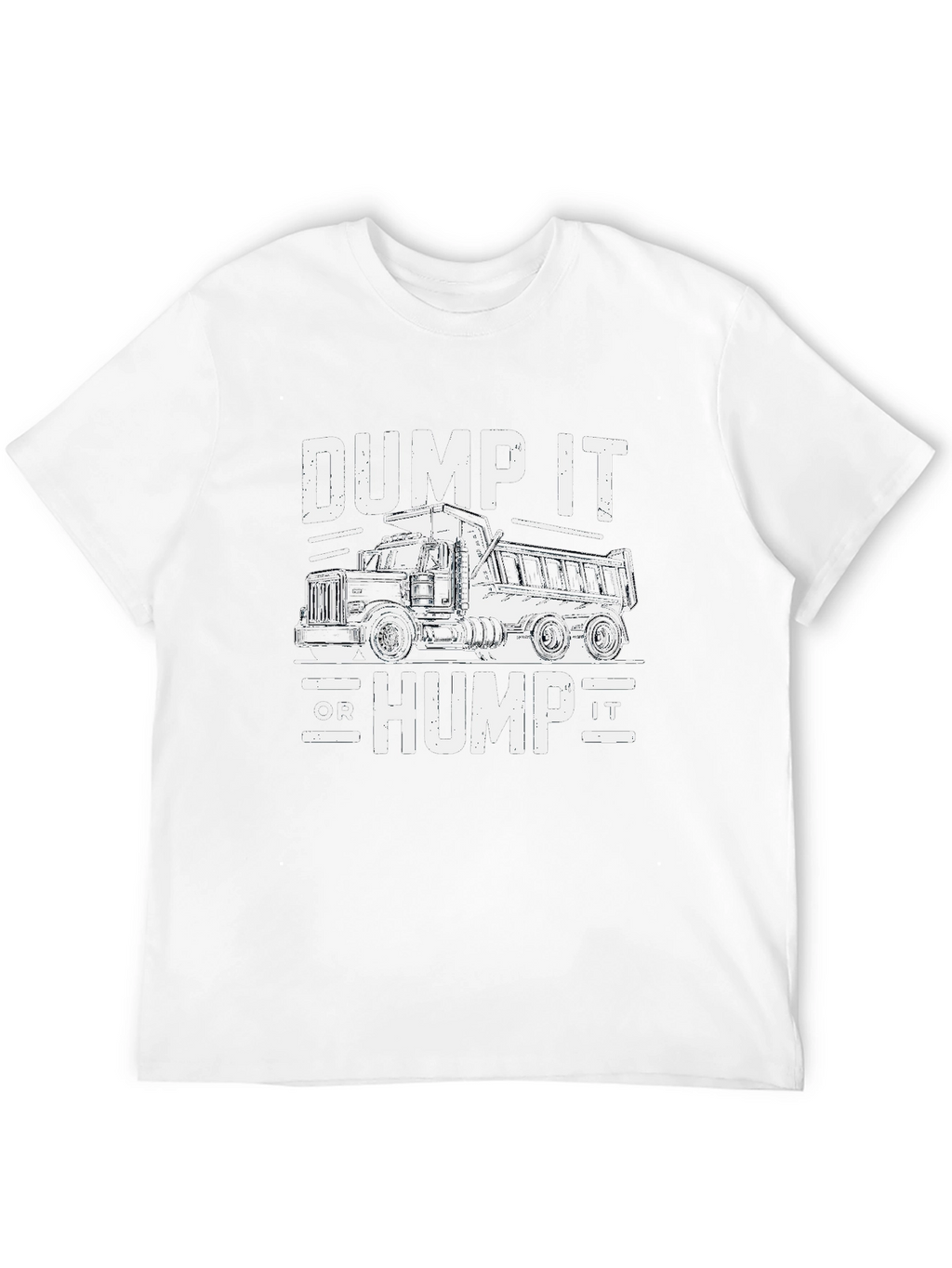 Dump It or Hump It Truck Graphic Tee