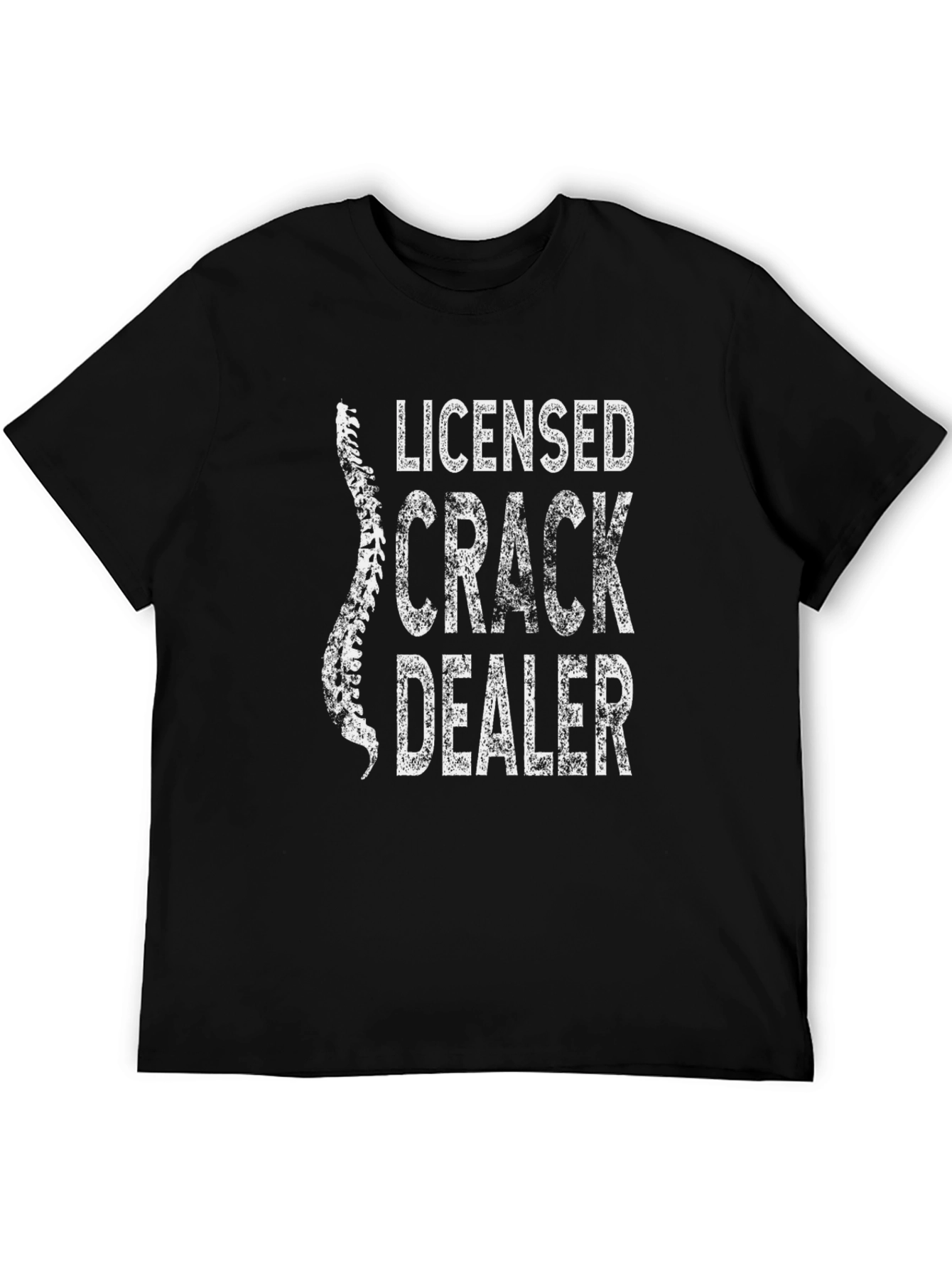 Licensed Crack Dealer T-Shirt Funny Chiropractic Tee