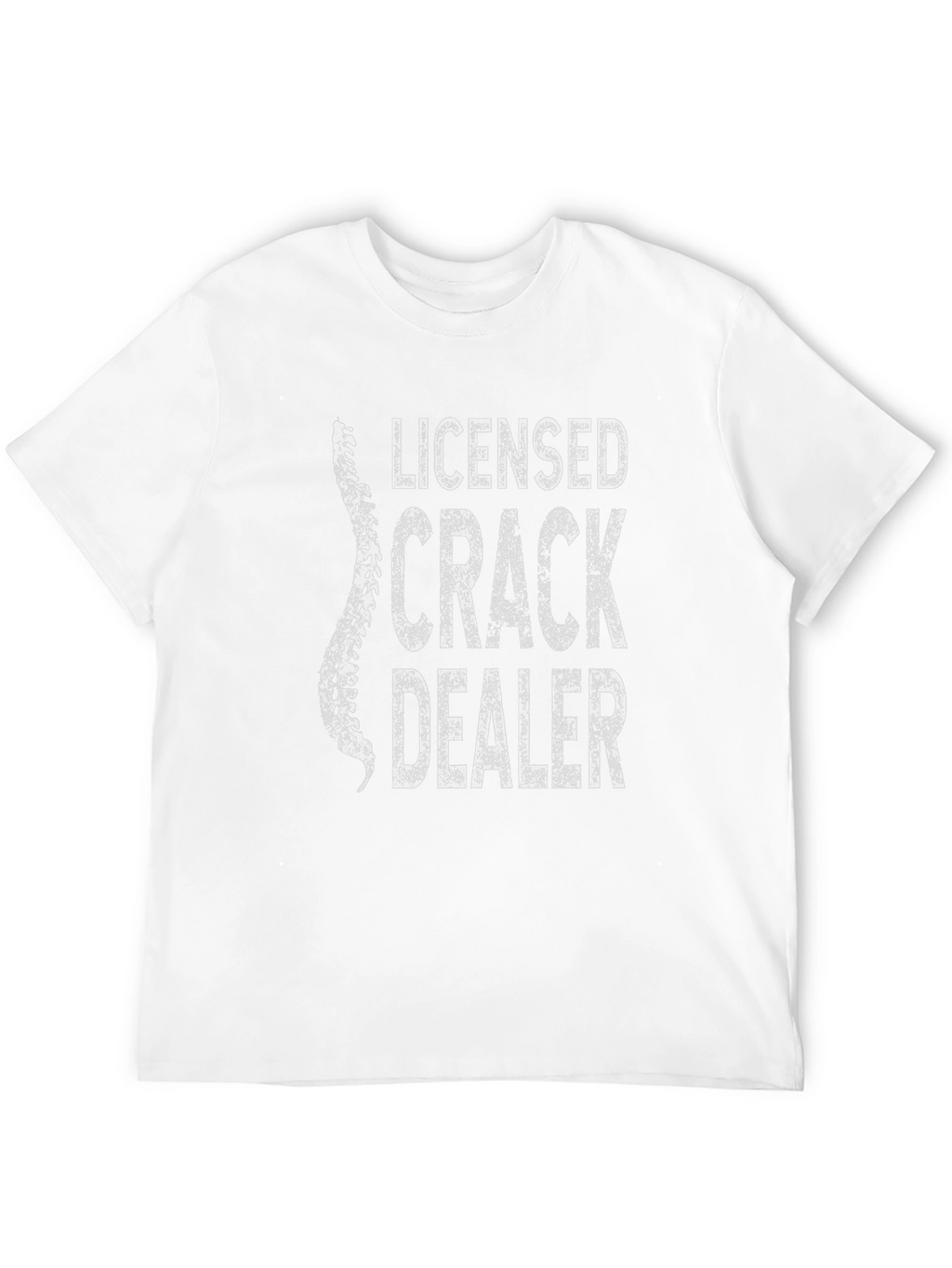 Licensed Crack Dealer T-Shirt Funny Chiropractic Tee