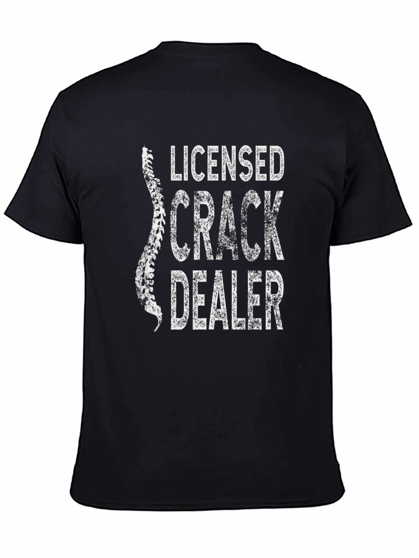 Licensed Crack Dealer T-Shirt Funny Chiropractic Tee