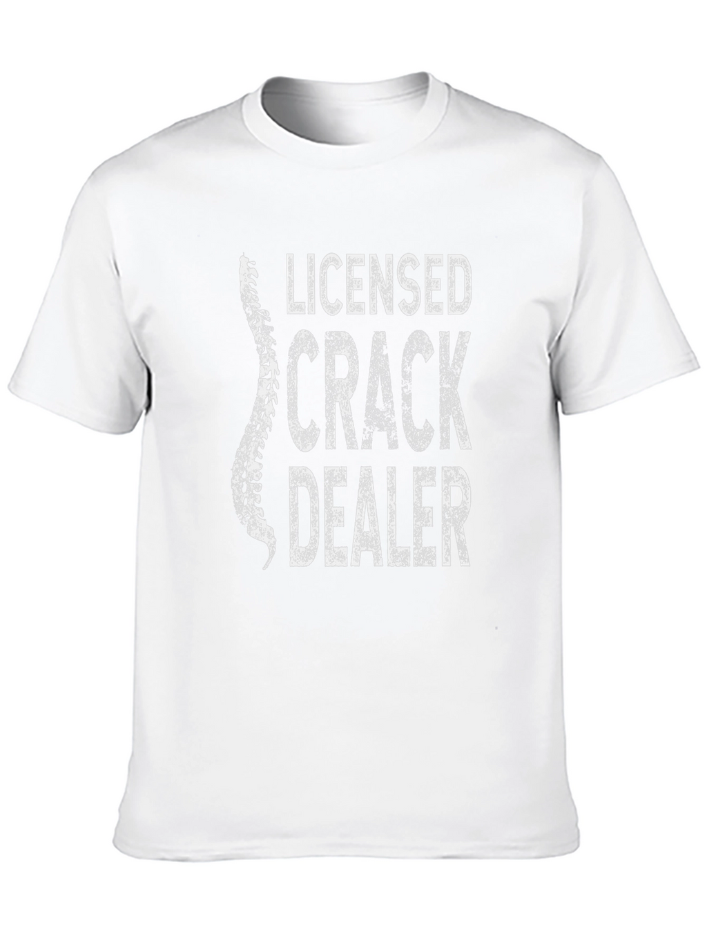 Licensed Crack Dealer T-Shirt Funny Chiropractic Tee