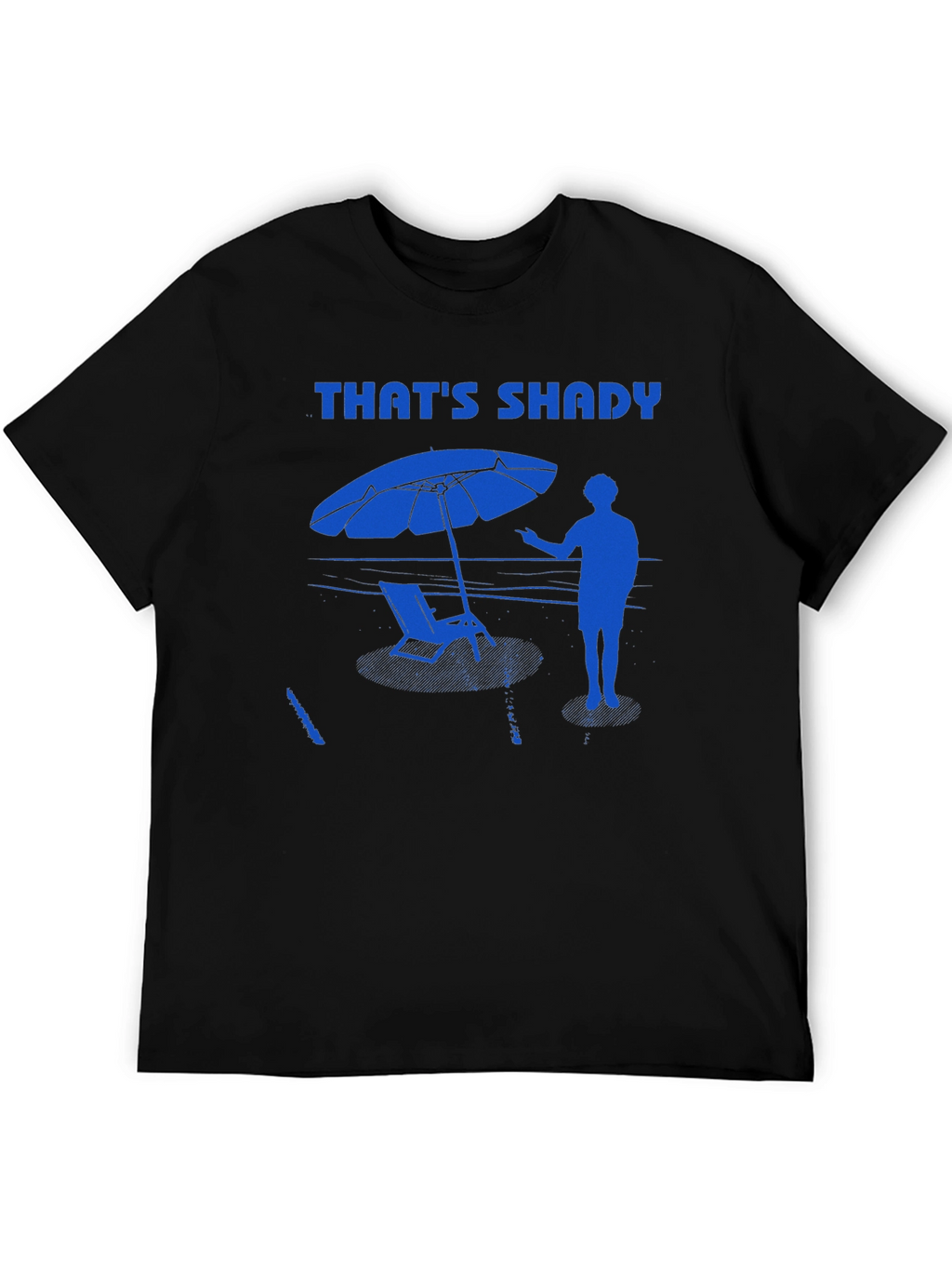 Thats Shady T-Shirt - Beach Vibes Summer Apparel