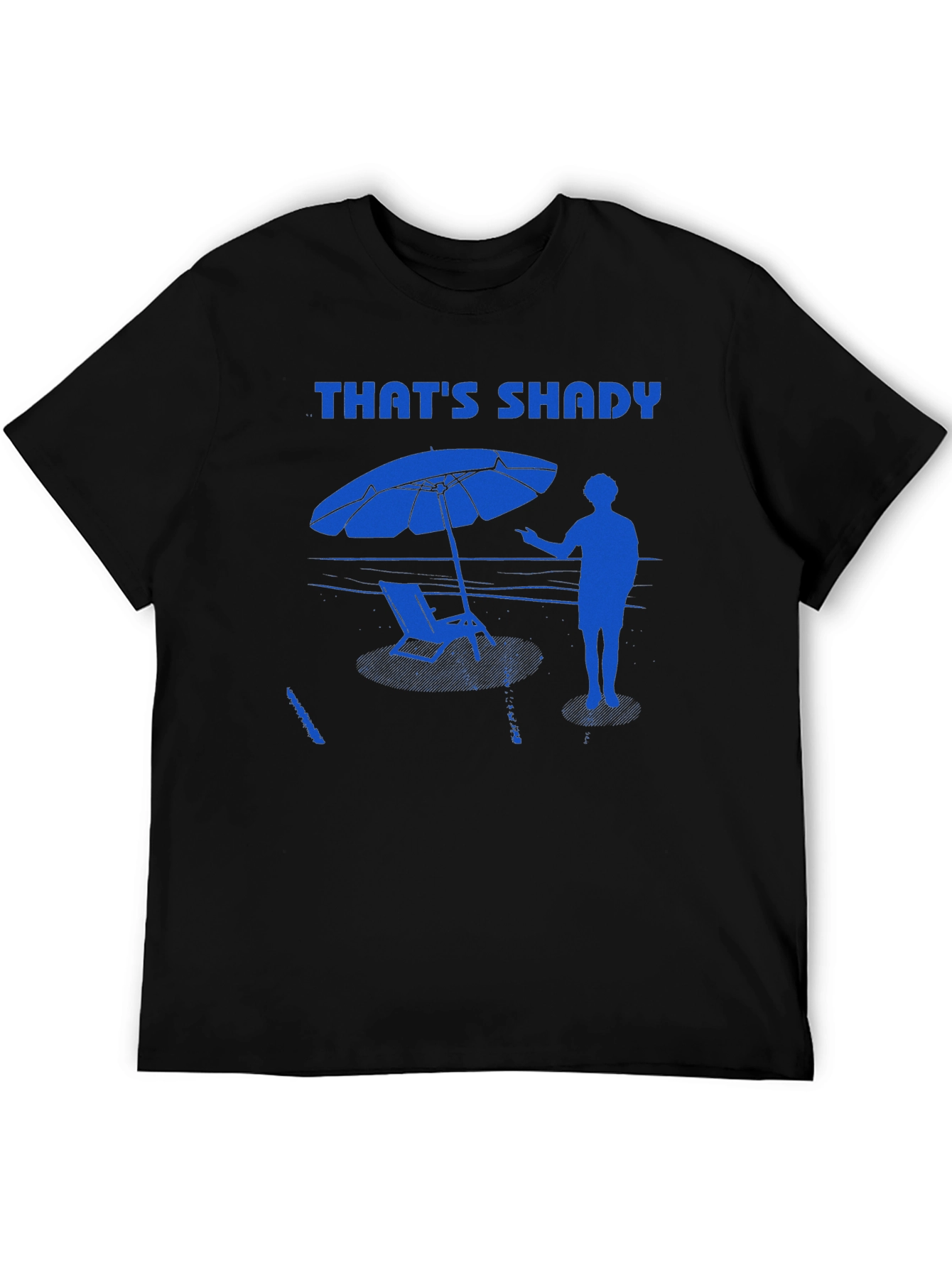 Thats Shady T-Shirt - Beach Vibes Summer Apparel