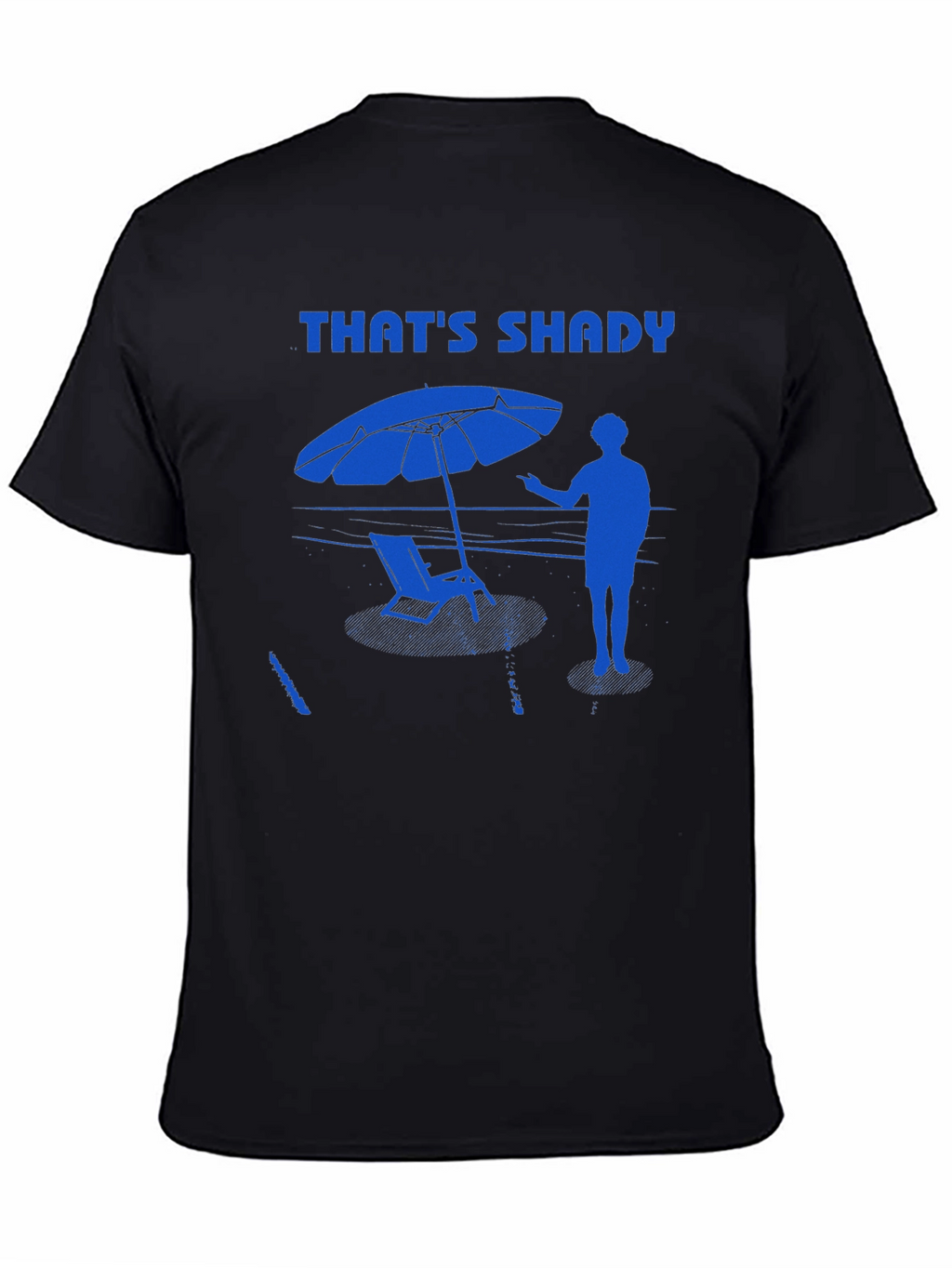 Thats Shady T-Shirt - Beach Vibes Summer Apparel