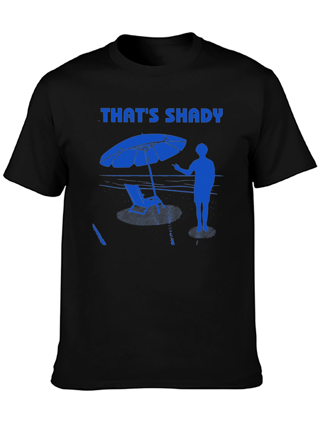 Thats Shady T-Shirt - Beach Vibes Summer Apparel