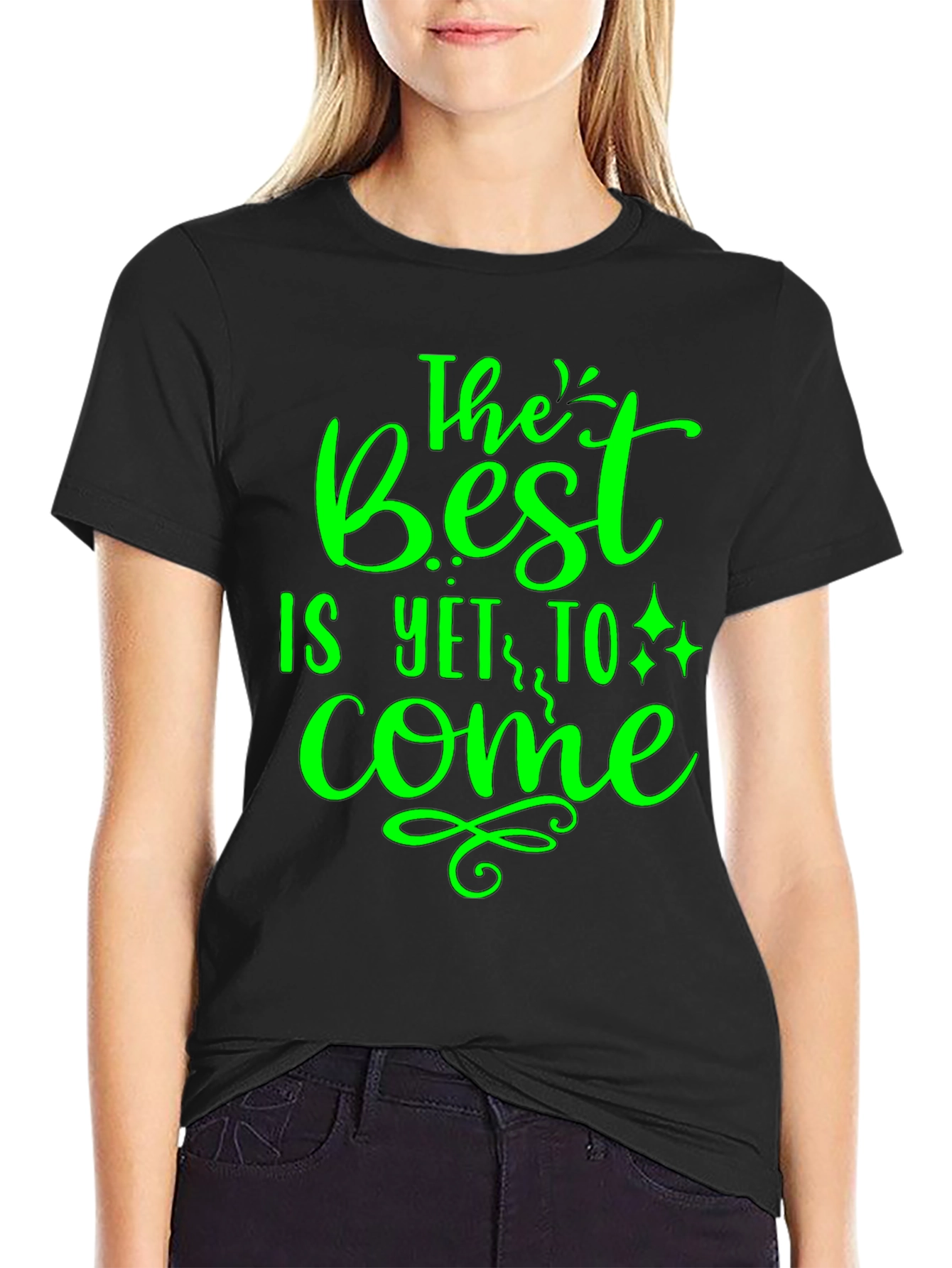 The Best is Yet to Come - Graphic T-Shirt