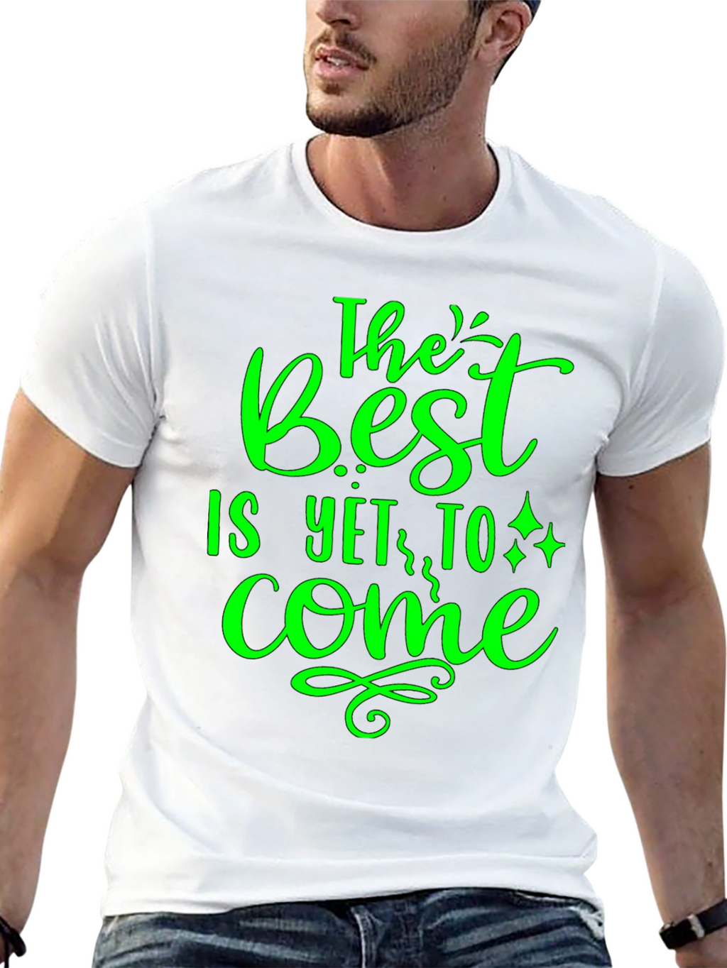 The Best is Yet to Come - Graphic T-Shirt
