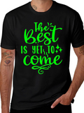 The Best is Yet to Come - Graphic T-Shirt