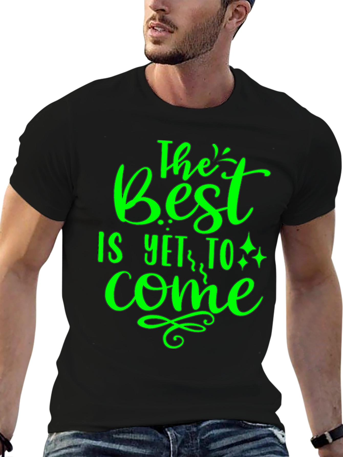 The Best is Yet to Come - Graphic T-Shirt