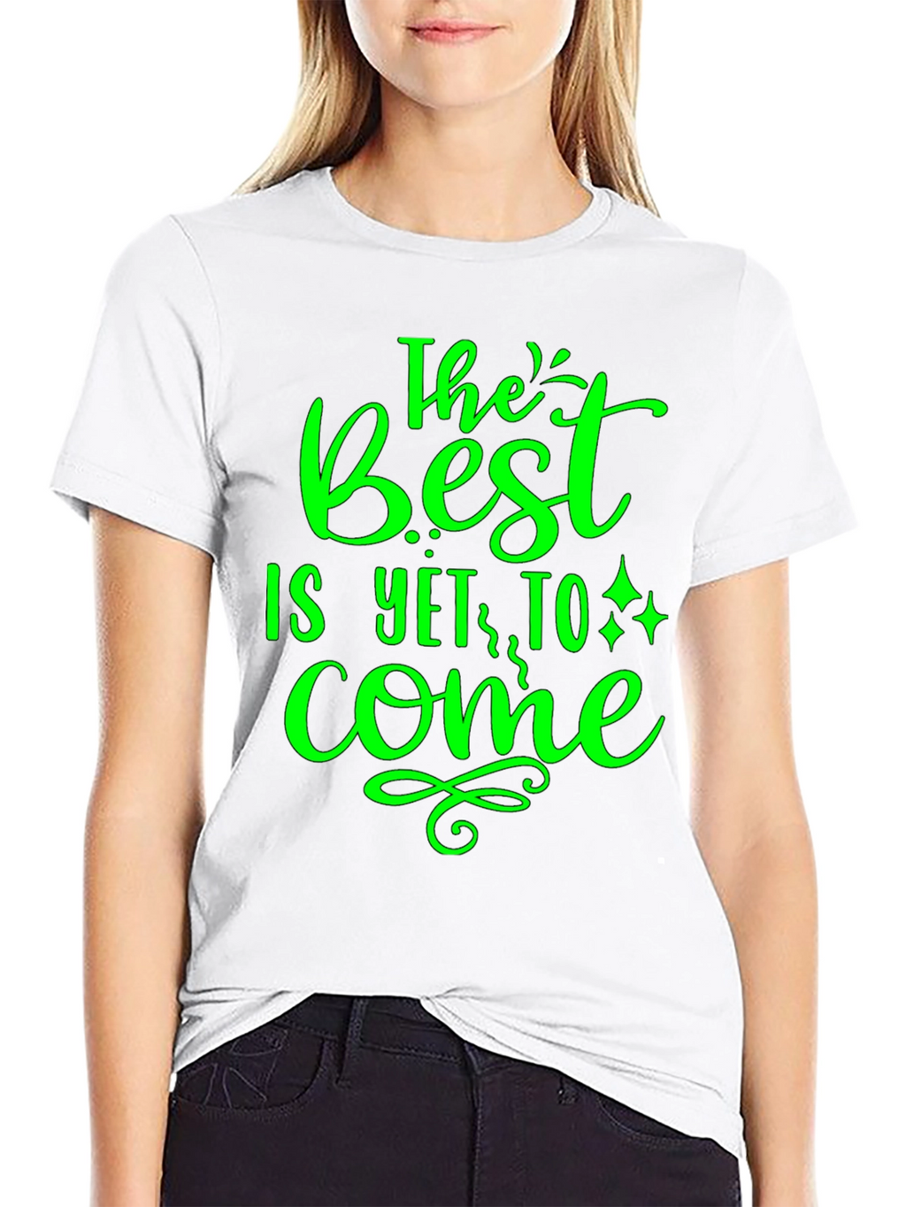 The Best is Yet to Come - Graphic T-Shirt