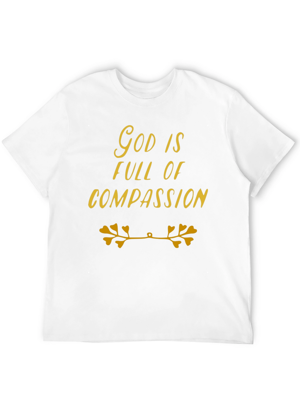God is Full of Compassion T-Shirt