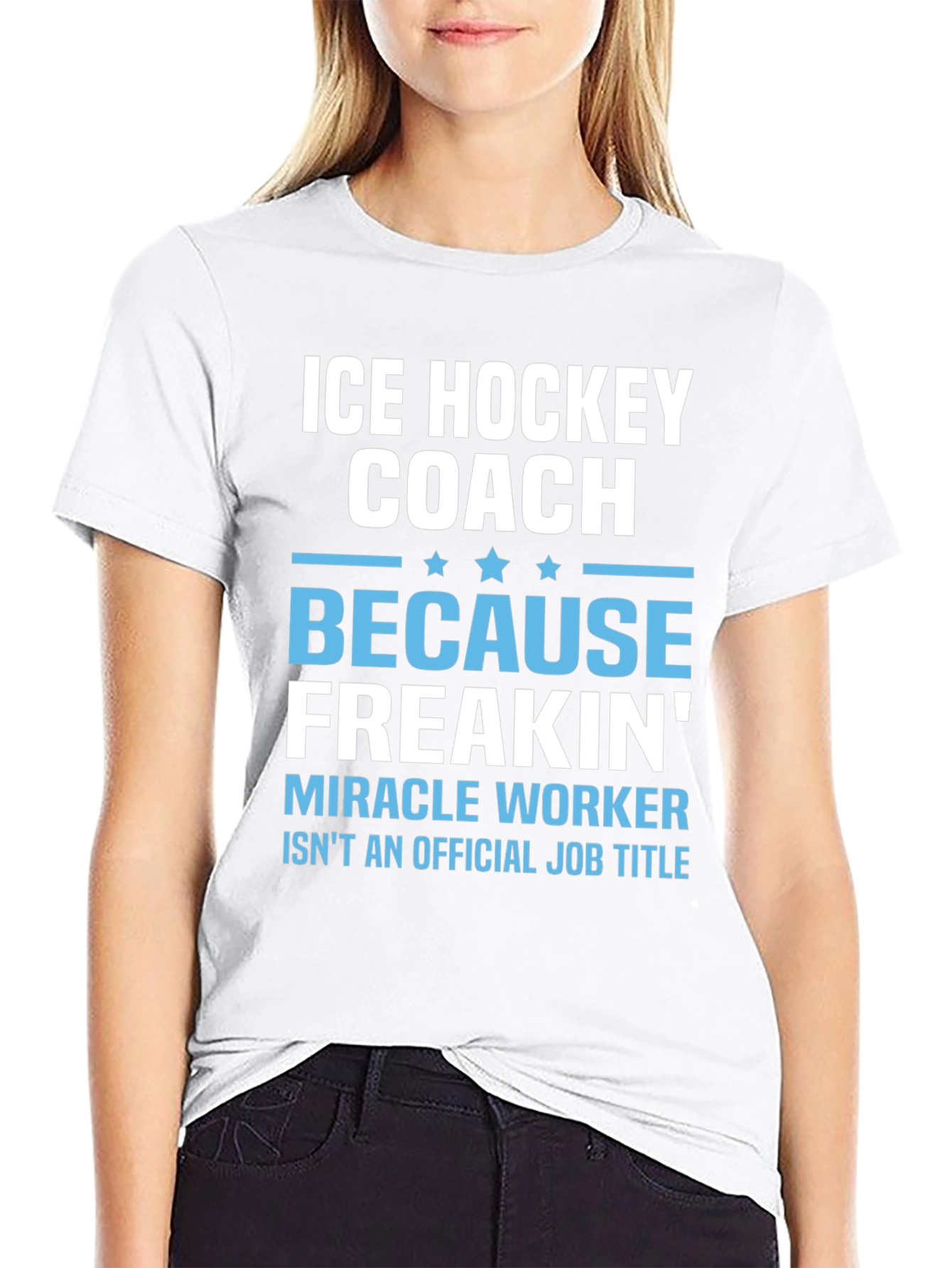 Ice Hockey Coach Freakin Miracle Worker T-Shirt
