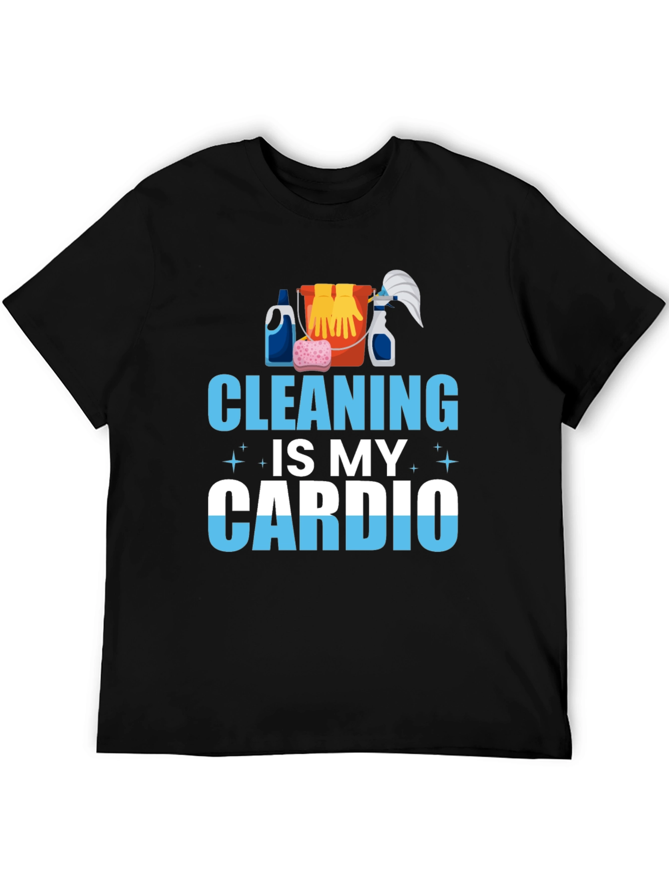Cleaning is My Cardio T-Shirt