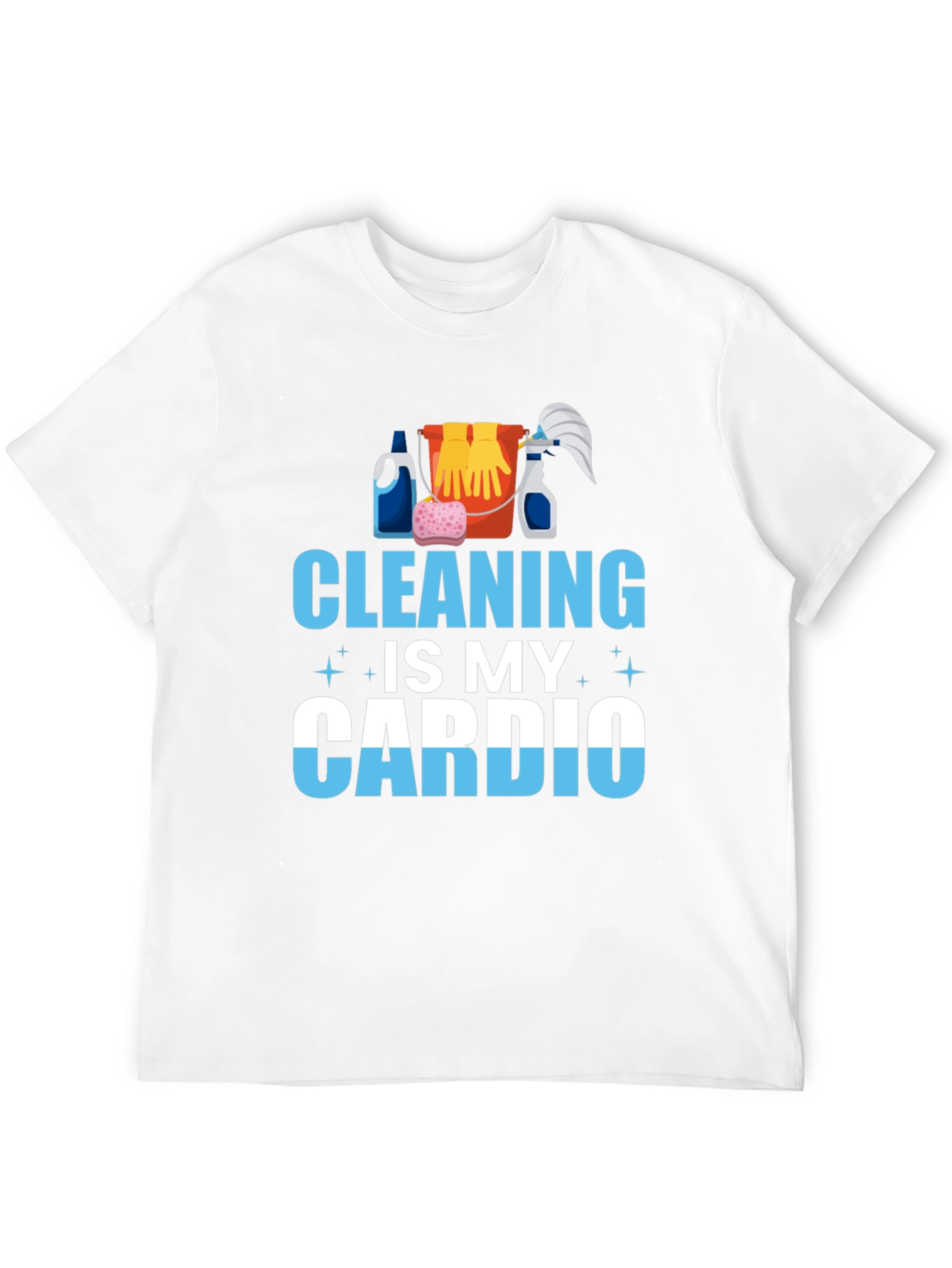 Cleaning is My Cardio T-Shirt