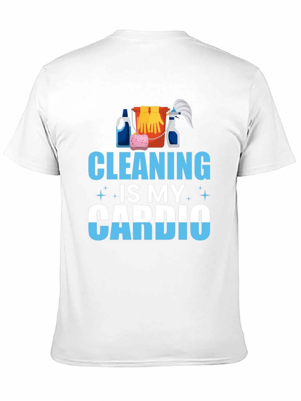 Cleaning is My Cardio T-Shirt