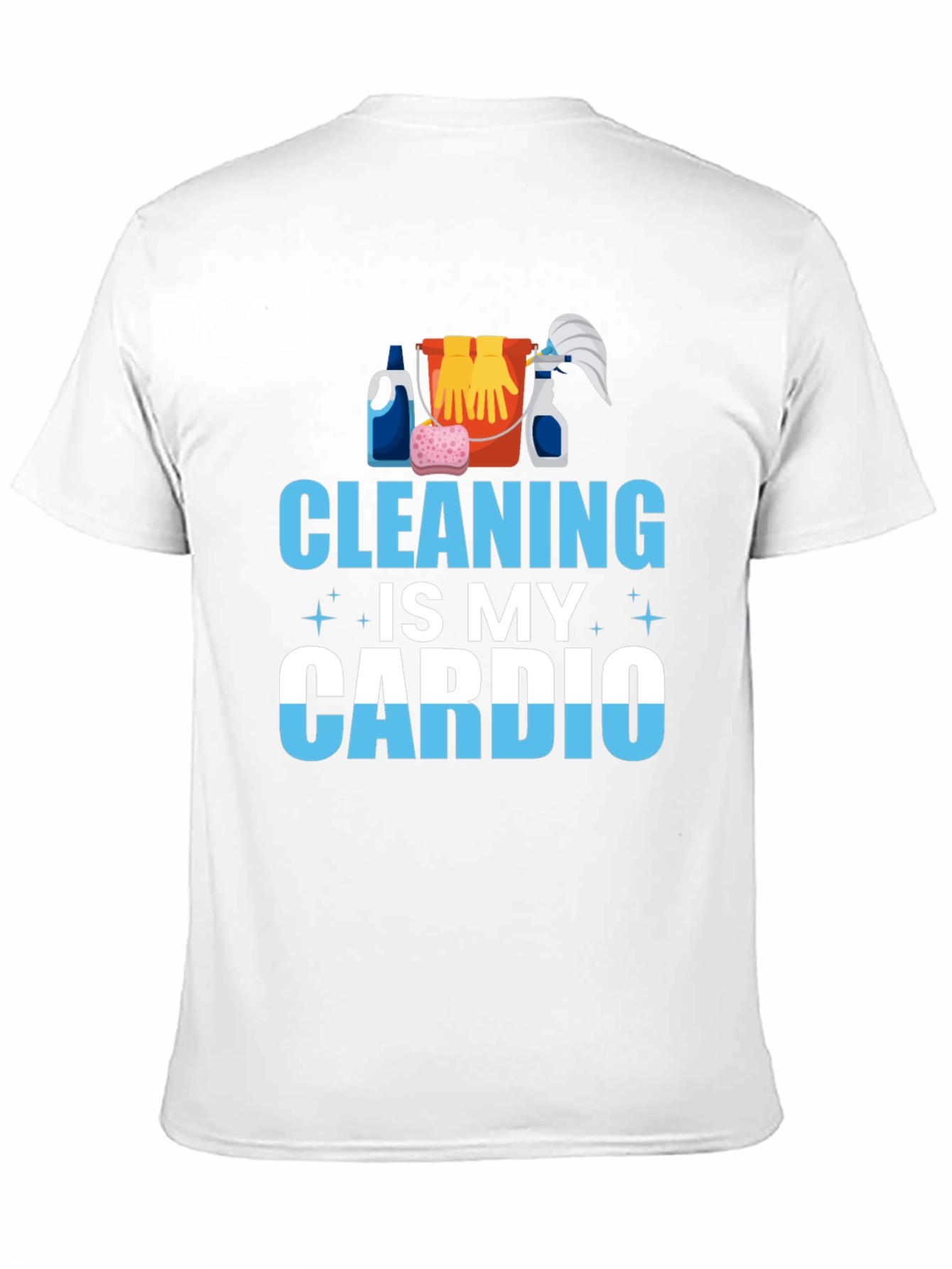 Cleaning is My Cardio T-Shirt