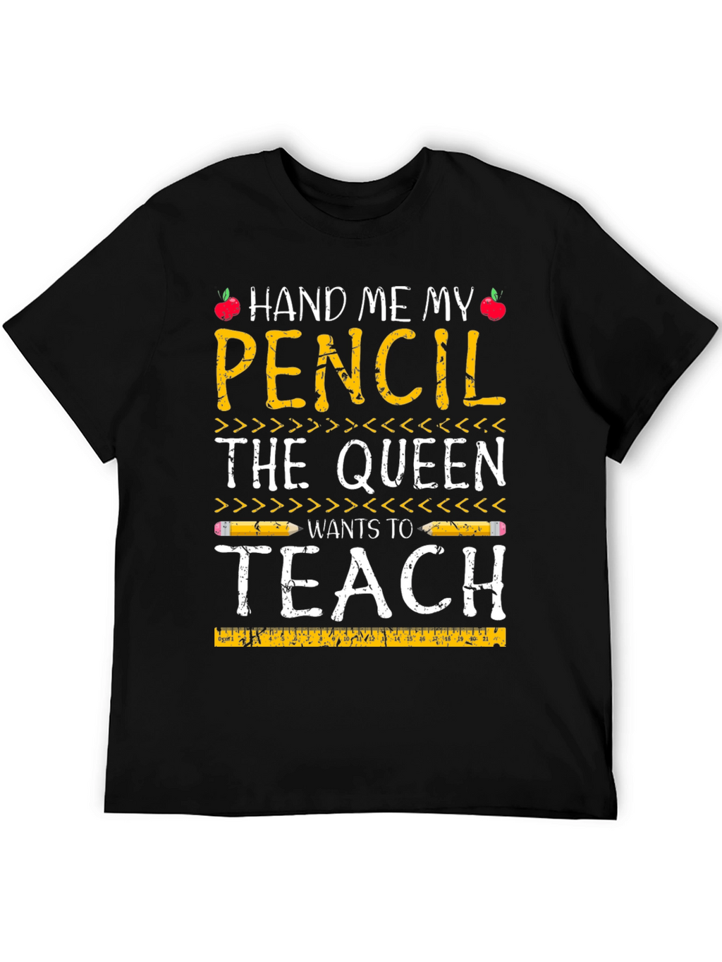 Hand Me My Pencil Teacher Queen T-Shirt