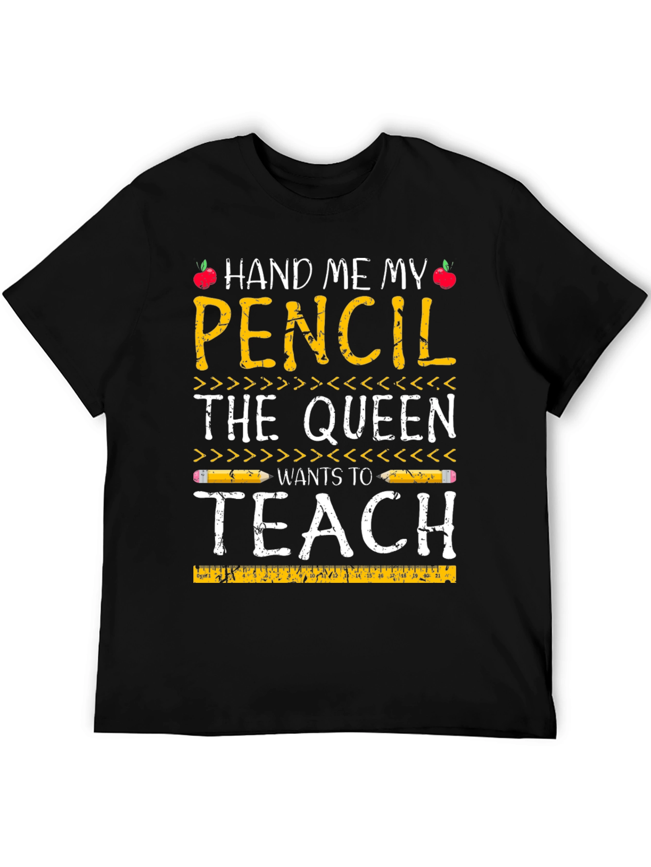 Hand Me My Pencil Teacher Queen T-Shirt