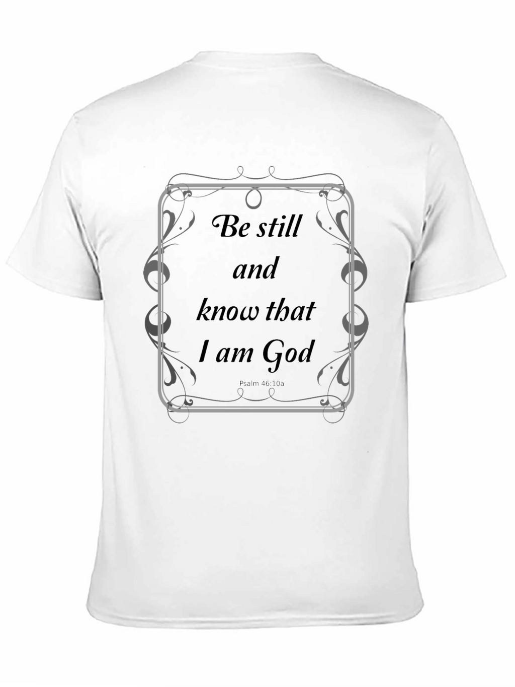 Be Still and Know T-Shirt Christian Apparel
