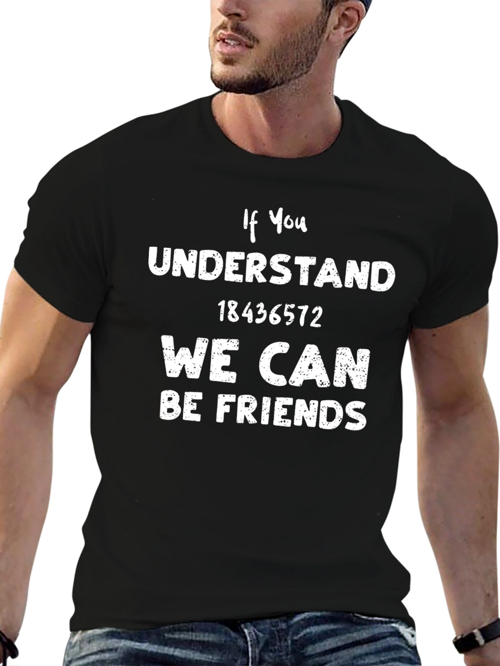 If You Understand T-Shirt 18436572 Friend Tee