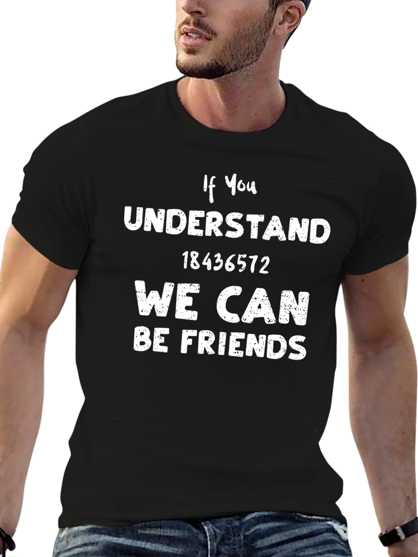 If You Understand T-Shirt 18436572 Friend Tee