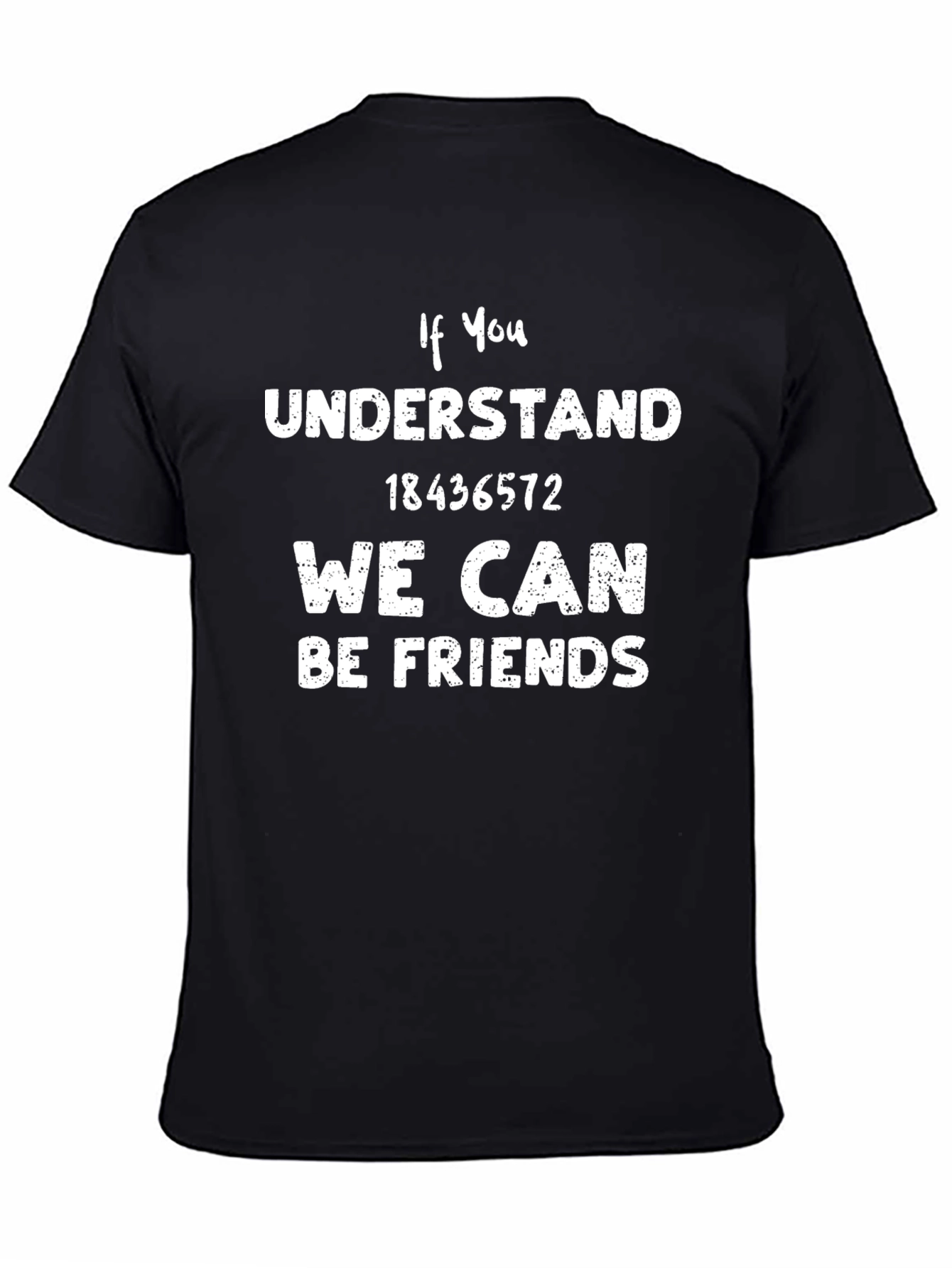 If You Understand T-Shirt 18436572 Friend Tee