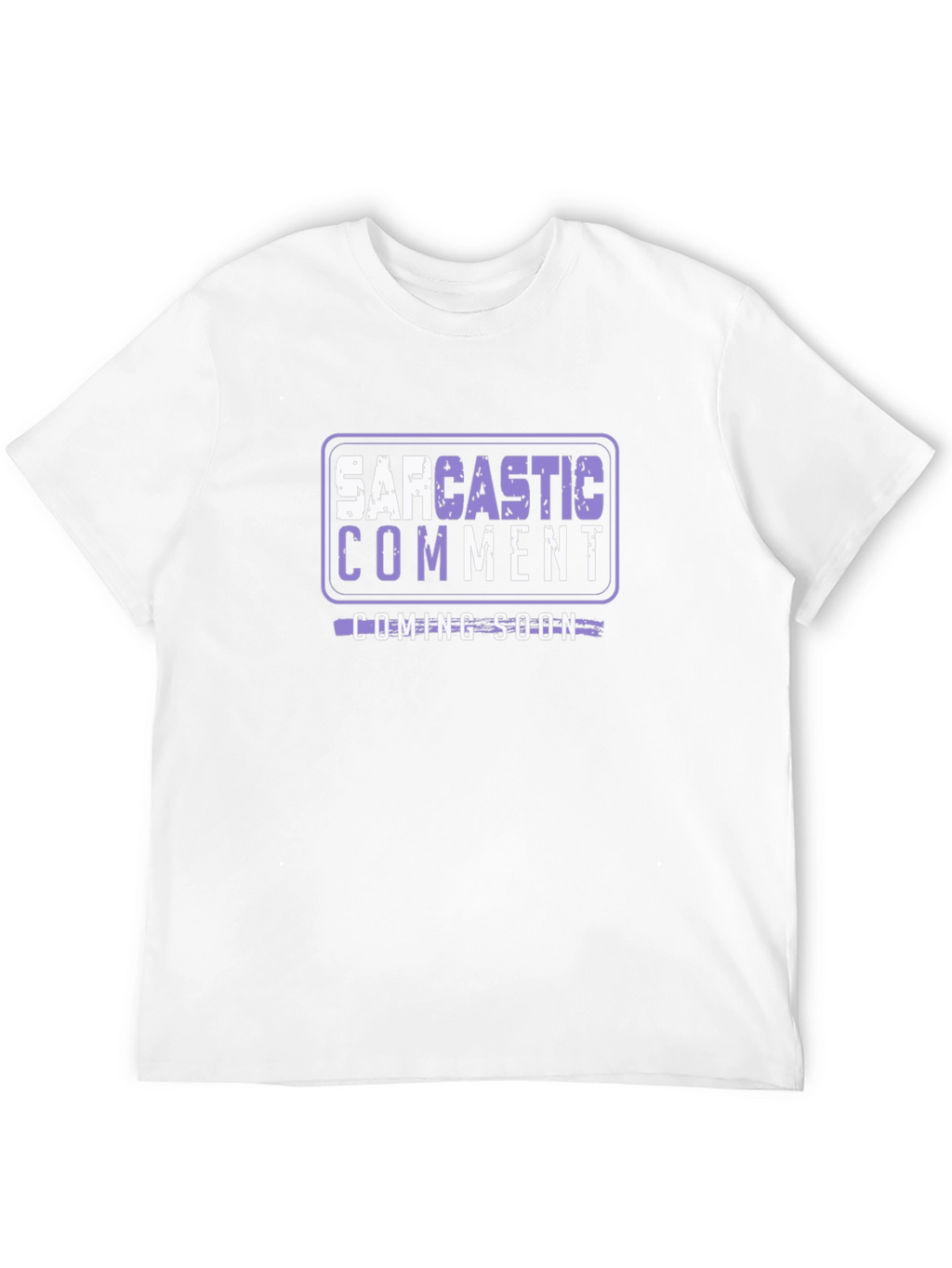Sarcastic Comment Coming Soon T-Shirt