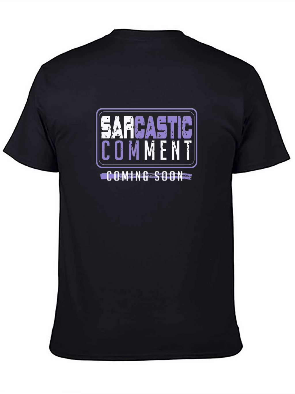 Sarcastic Comment Coming Soon T-Shirt