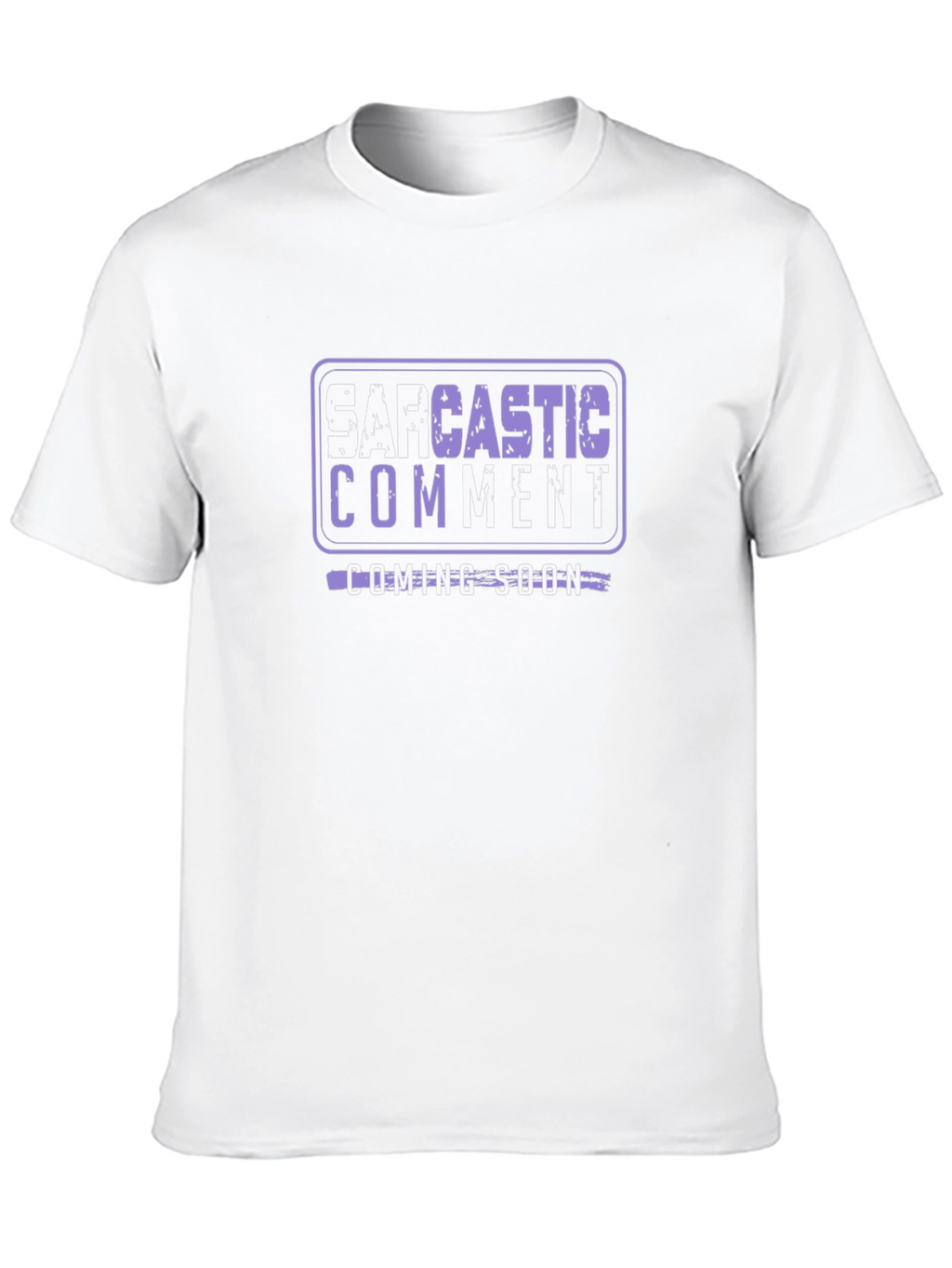Sarcastic Comment Coming Soon T-Shirt