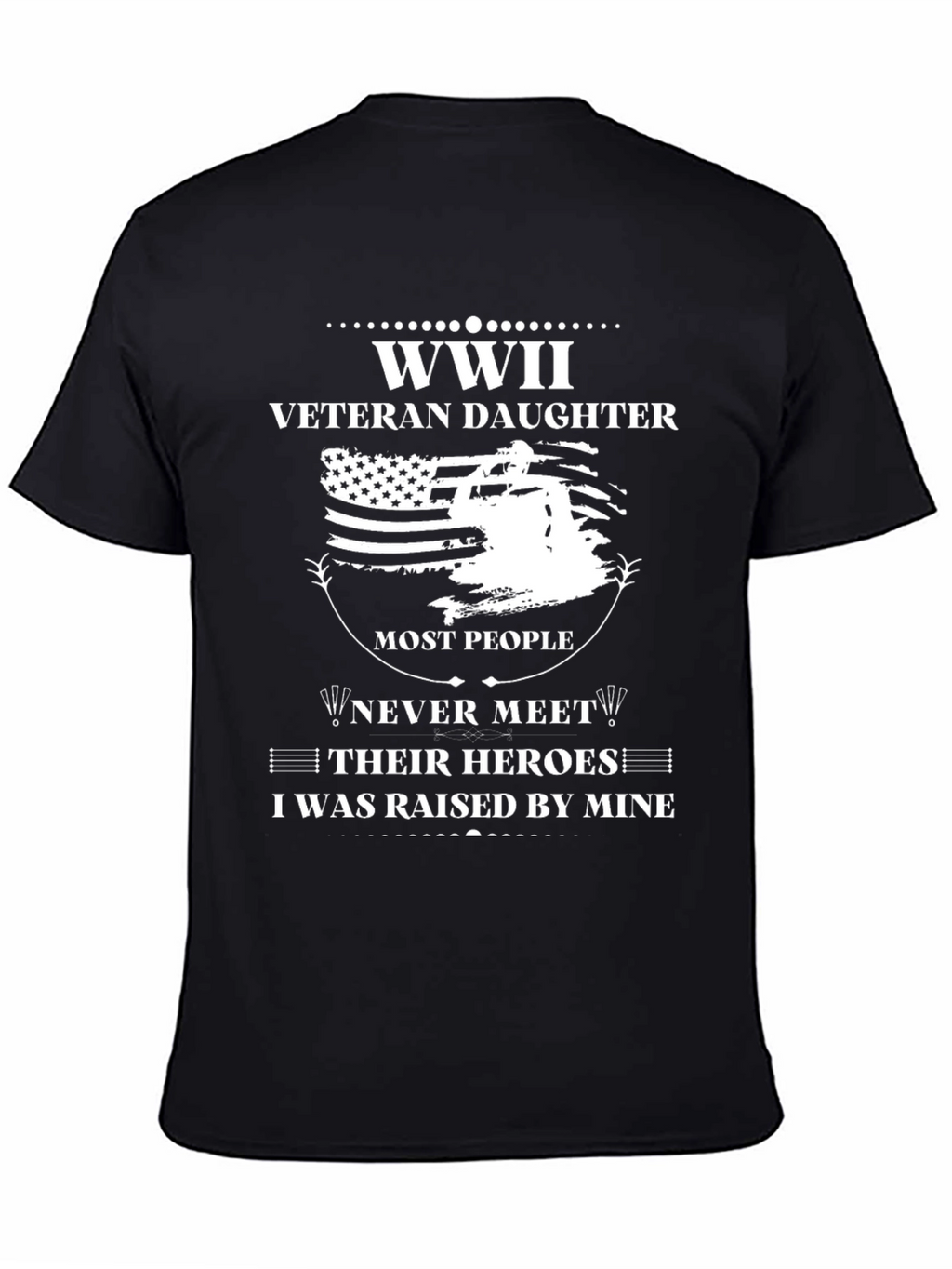 WWII Veteran Daughter T-Shirt - Honor Your Hero