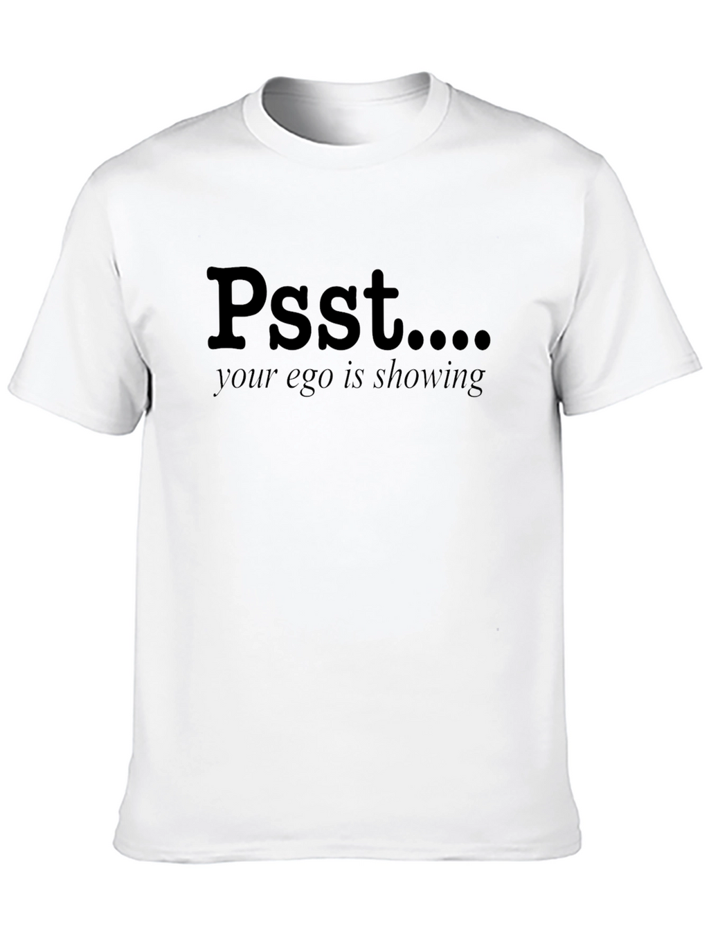 Psst Your Ego Is Showing Black Cotton T-Shirt