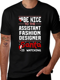 Be Nice To The Assistant Fashion Designer Santa T-Shirt