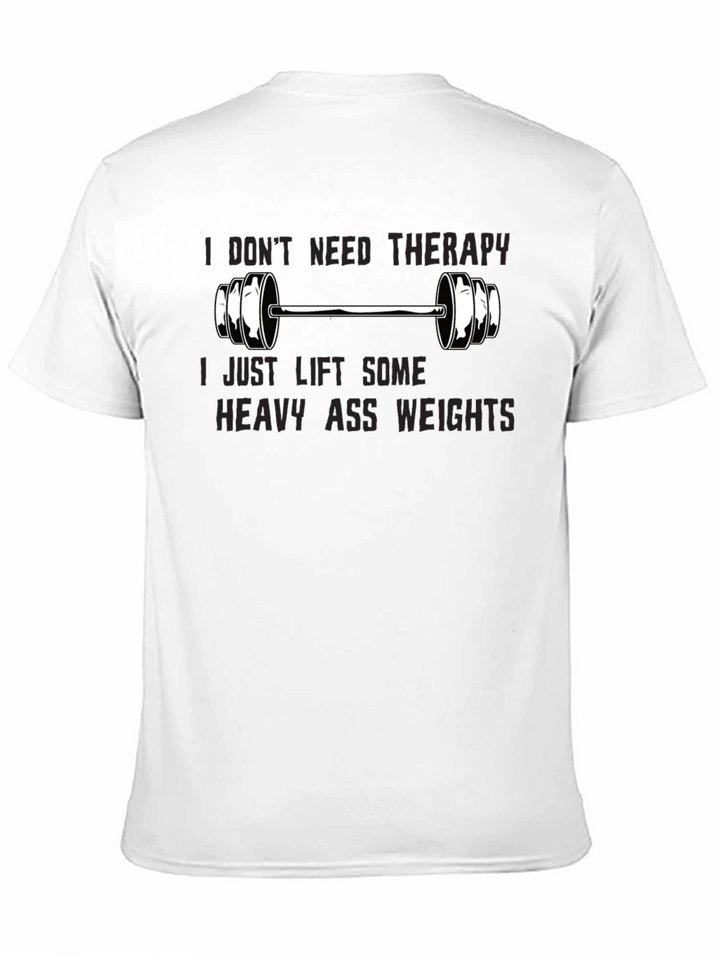 Therapy? Nah Weights! Graphic T-Shirt