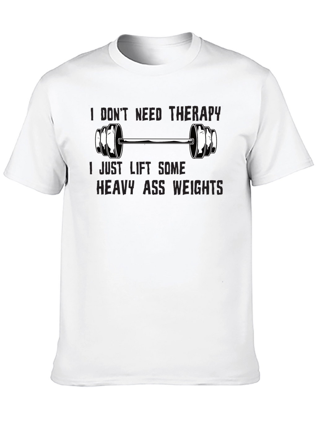 Therapy? Nah Weights! Graphic T-Shirt